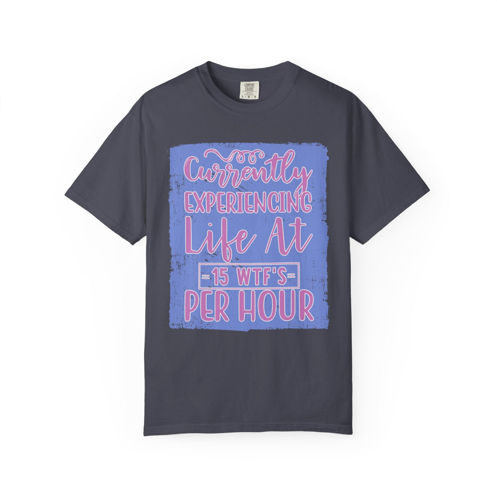 Textured T-Shirt — "Currently Experiencing Life at 15 WTS Per Hour" Retro Graphic Tee