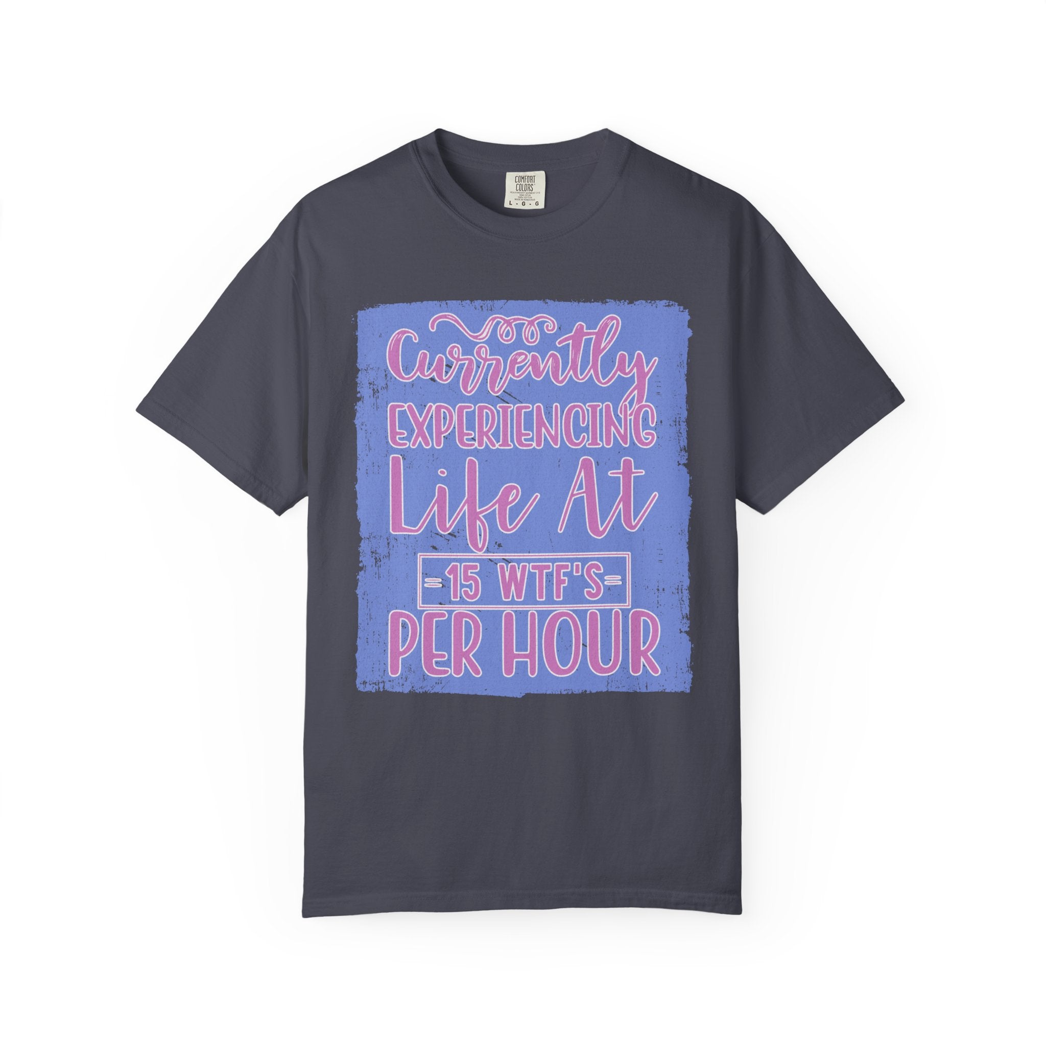 Textured T-Shirt — "Currently Experiencing Life at 15 WTS Per Hour" Retro Graphic Tee