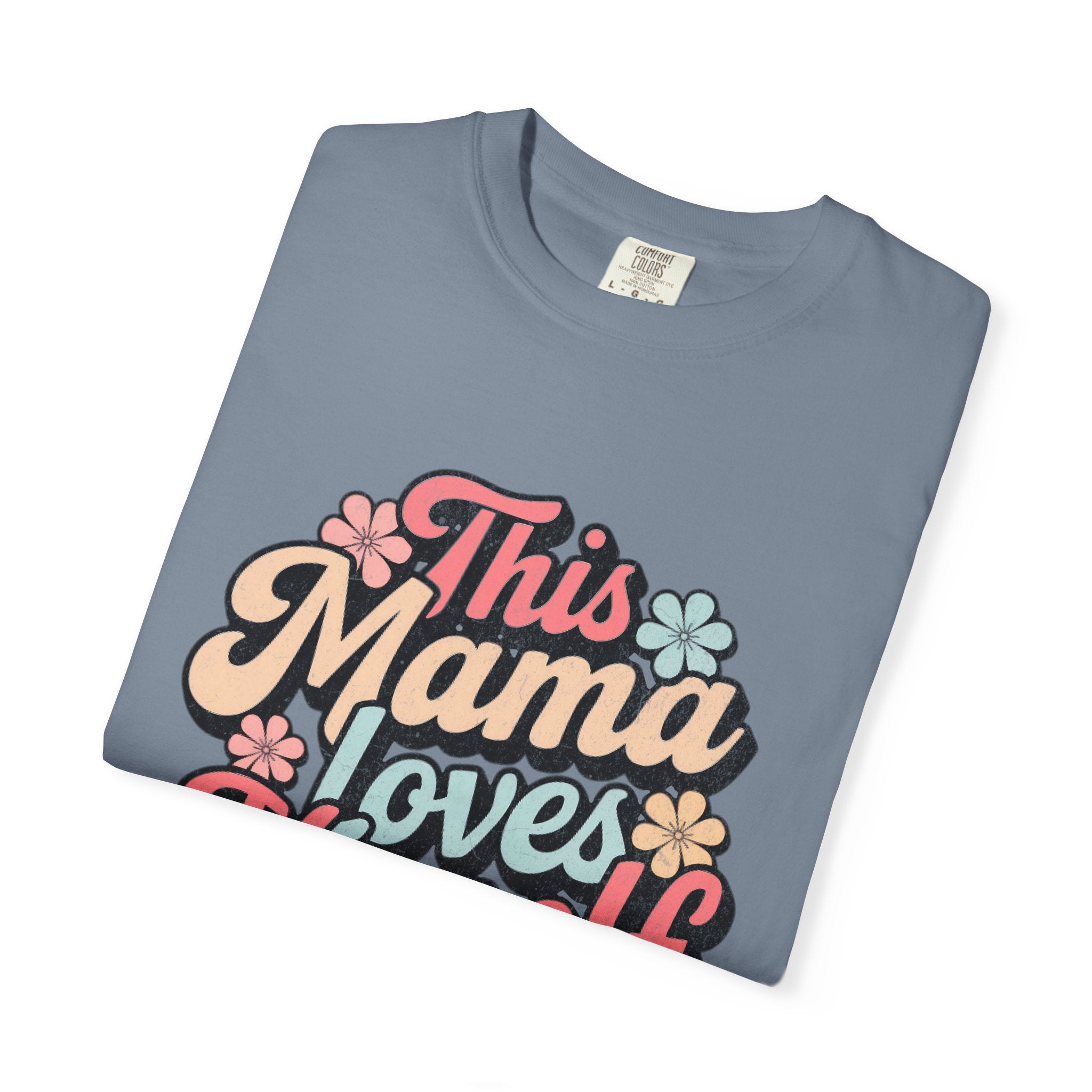 This Mama Loves Herself T-Shirt |Textured Retro Floral Typography
