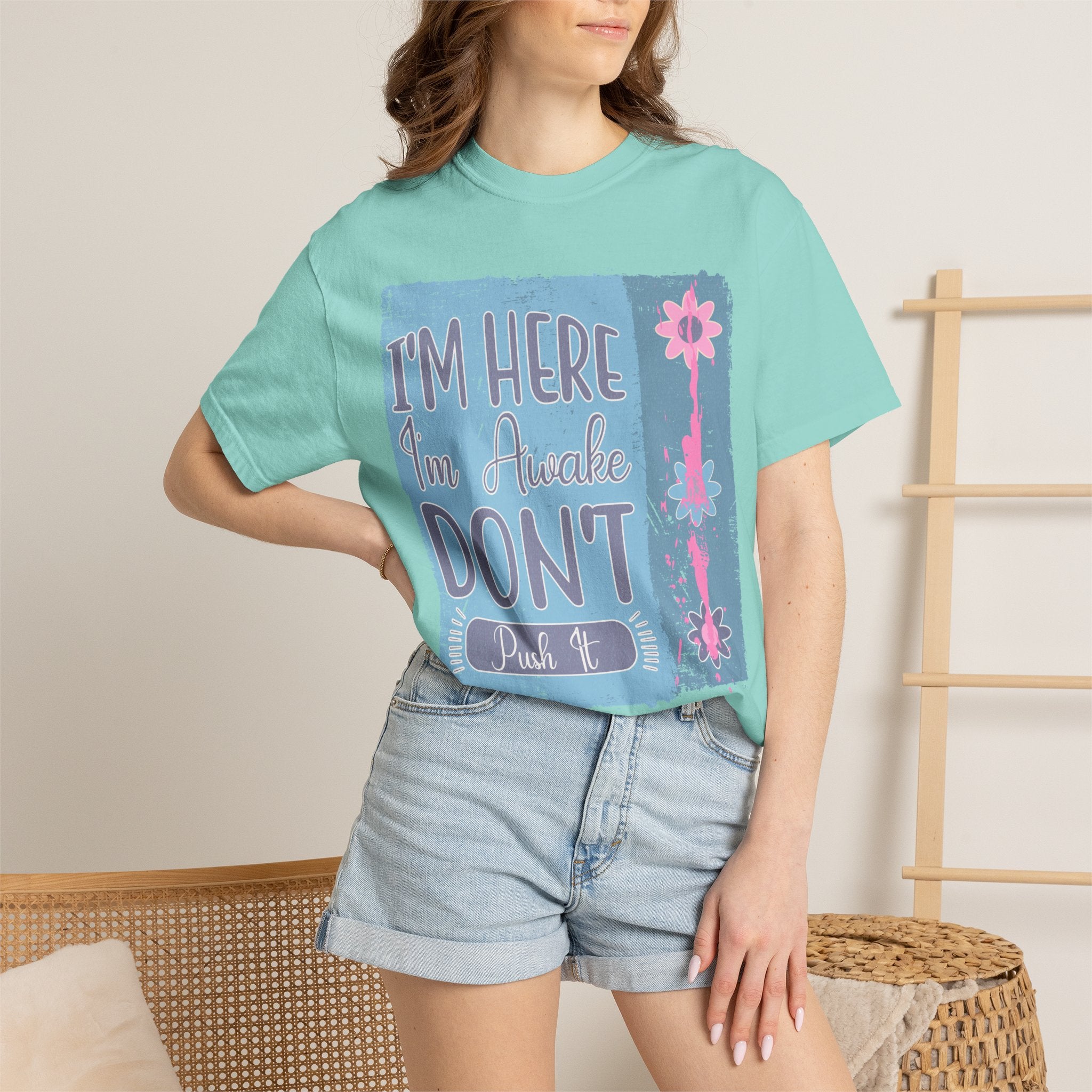 I’m Here, I’m Awake Don’t Push It Textured T-Shirt