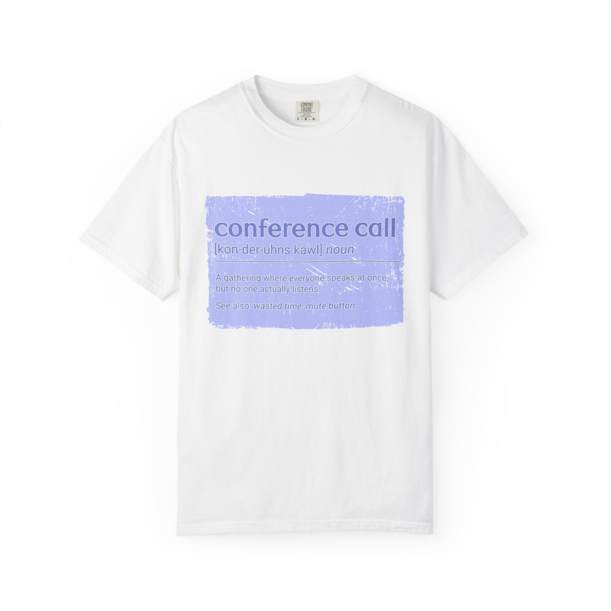 Conference Call Textured T-Shirt – Funny Work-From-Home Graphic Tee