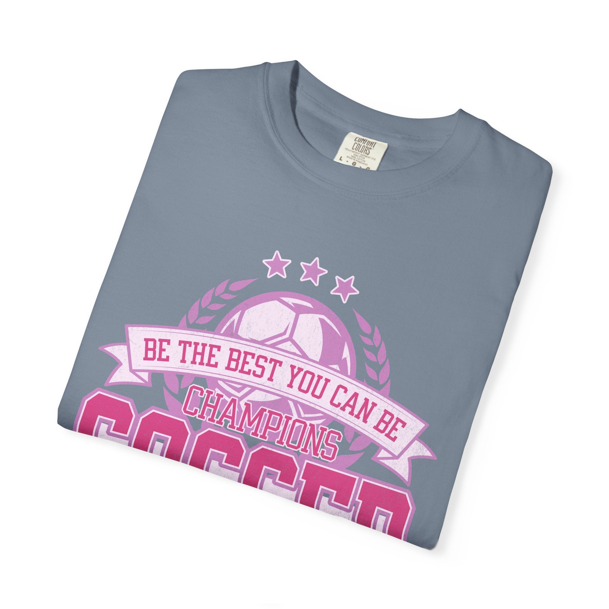 Textured Soccer Mom T‑Shirt — Be The Best You Can Be Champion Soccer Mom