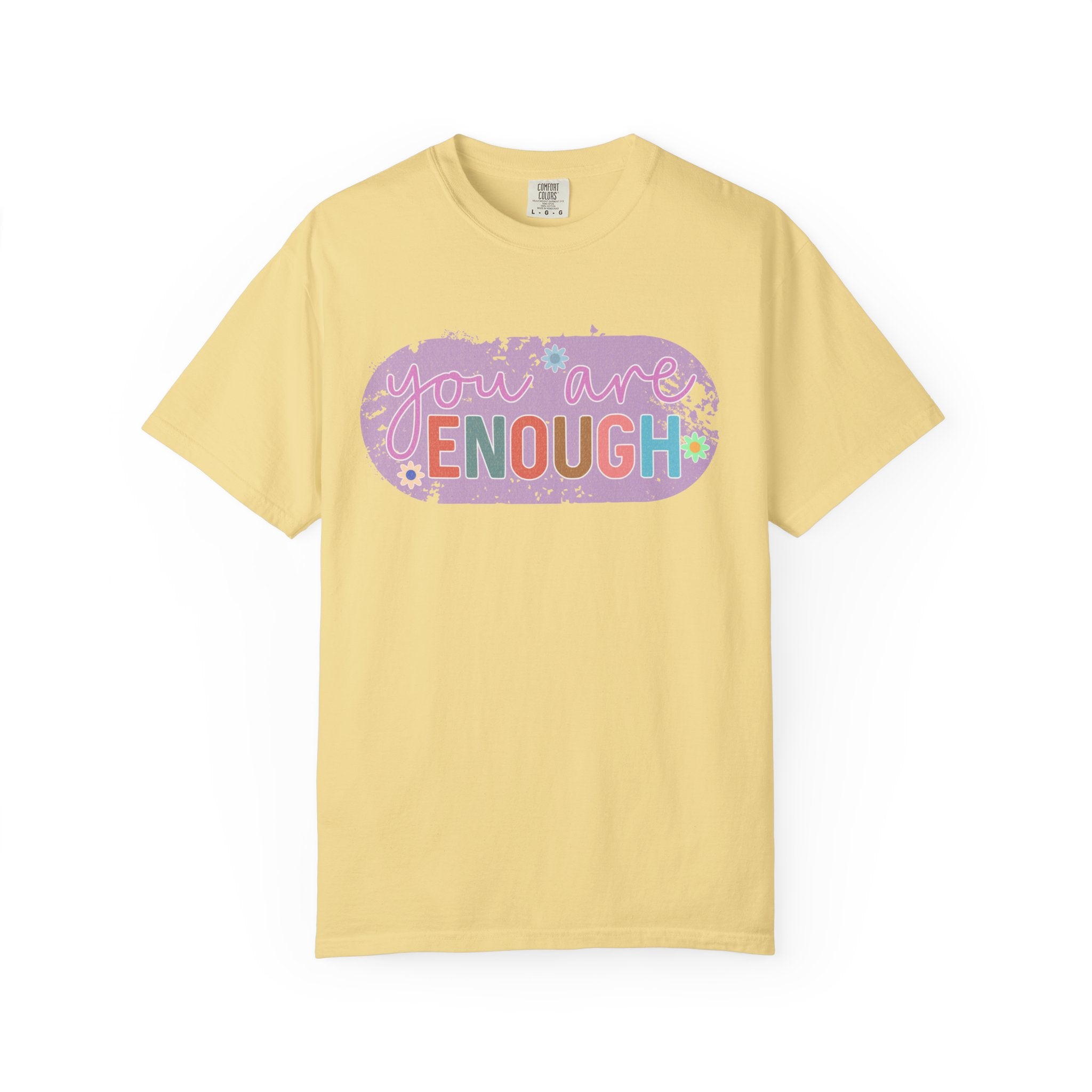 You Are Enough Textured T-Shirt — Positive Affirmation Floral Tee