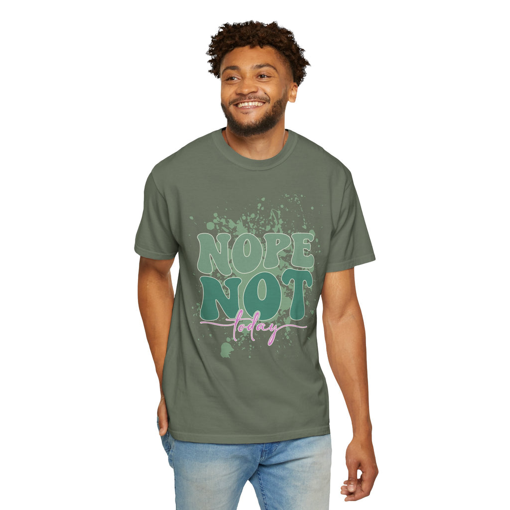 Nope Not Today Textured  T-Shirt — Funny Graphic Statement Tee