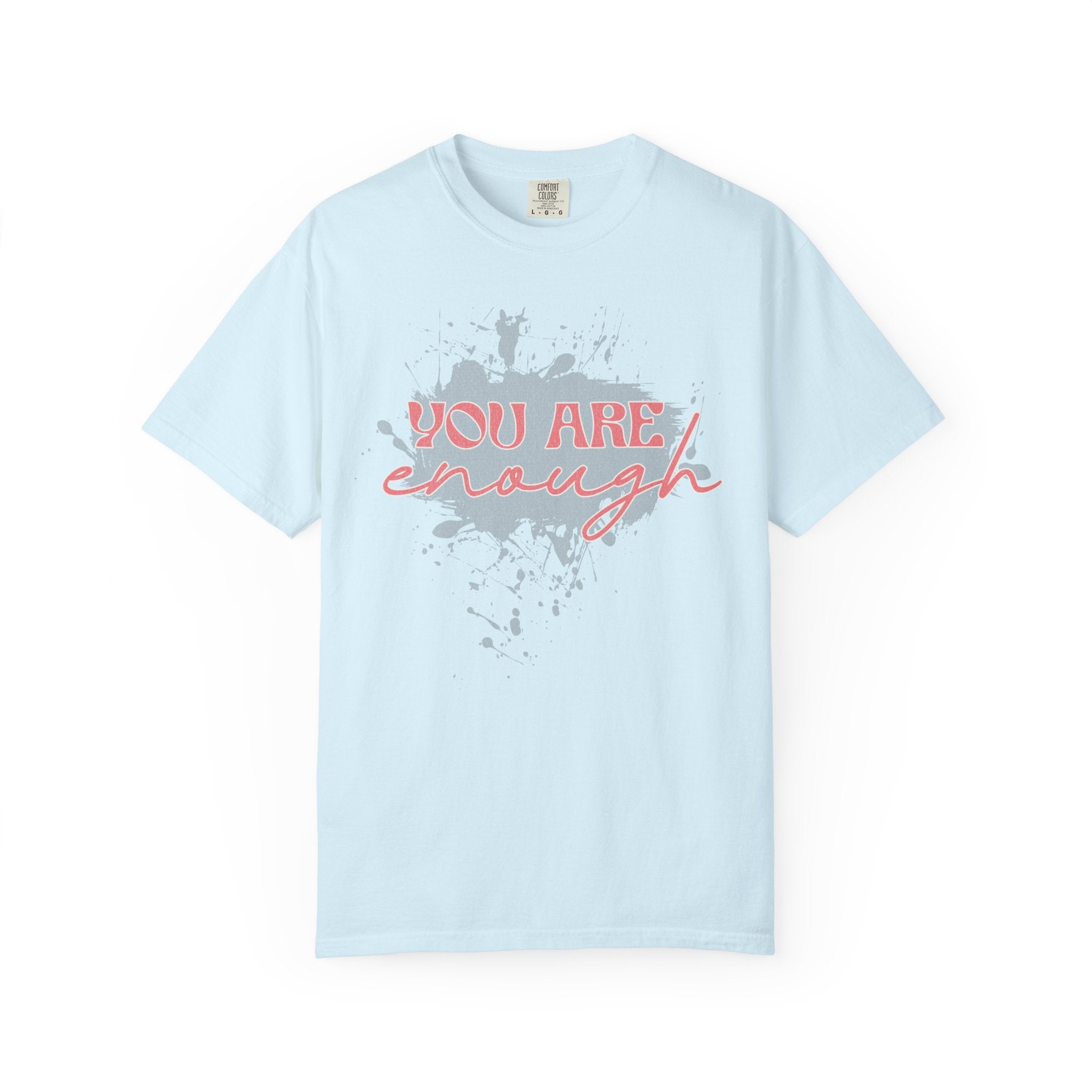 You Are Enough Textured Tee — Inspirational Positive Message Graphic T-Shirt