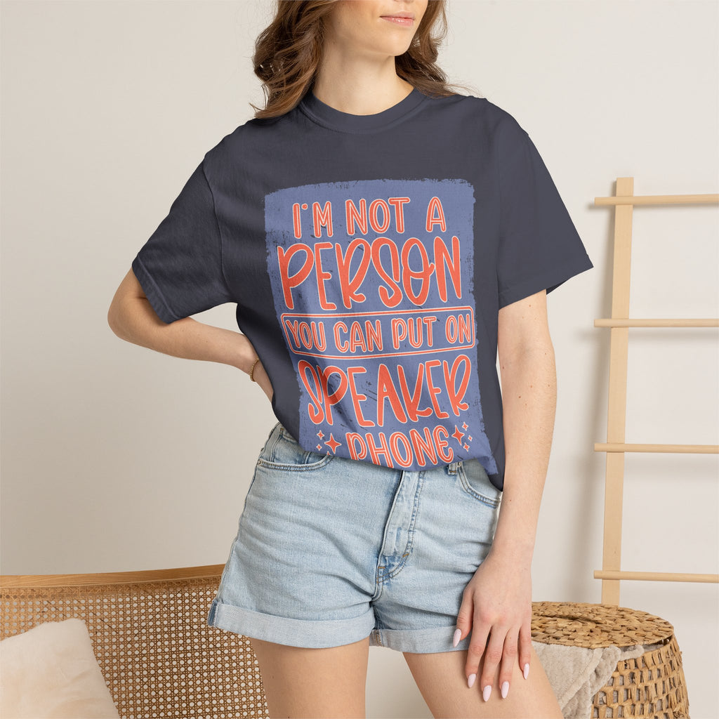 Textured T-Shirt — "I’m Not a Person You Can Put on Speaker Phone" Graphic Tee