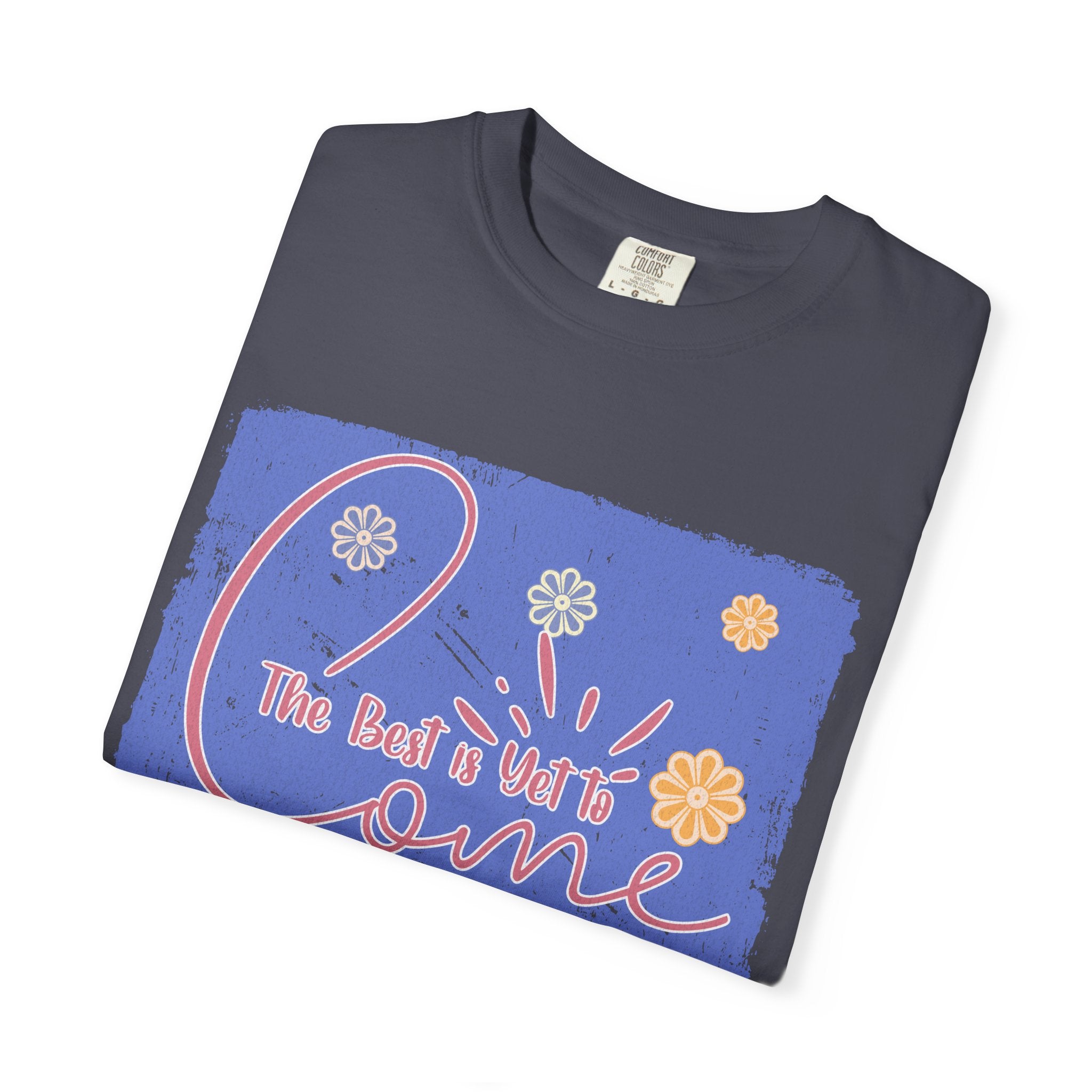 Retro Best Yet Come Tee | Textured Floral Handwritten Graphic