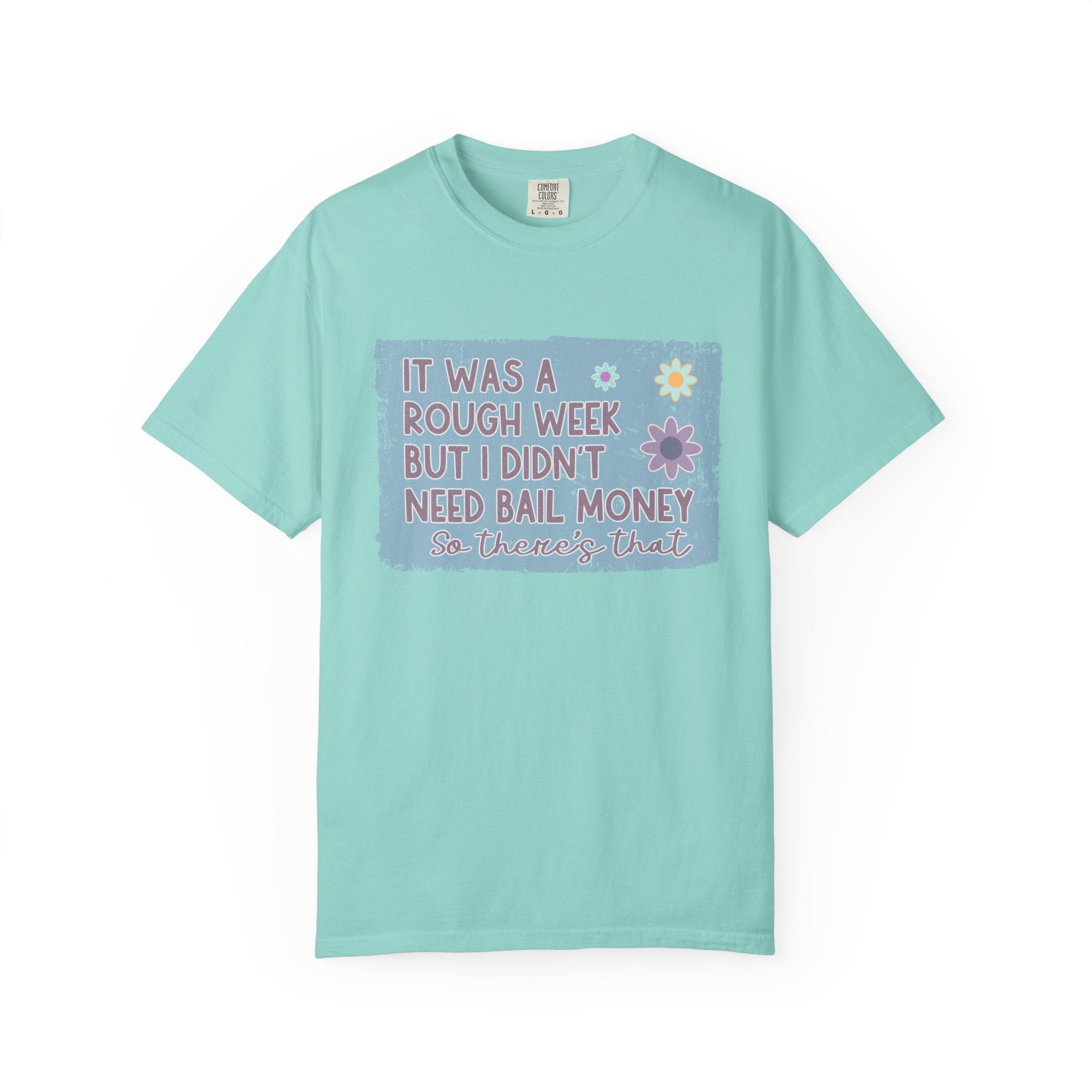 Textured Graphic T-Shirt — "It Was a Rough Week But I Didn't Need Bail Money" Vintage Floral Tee