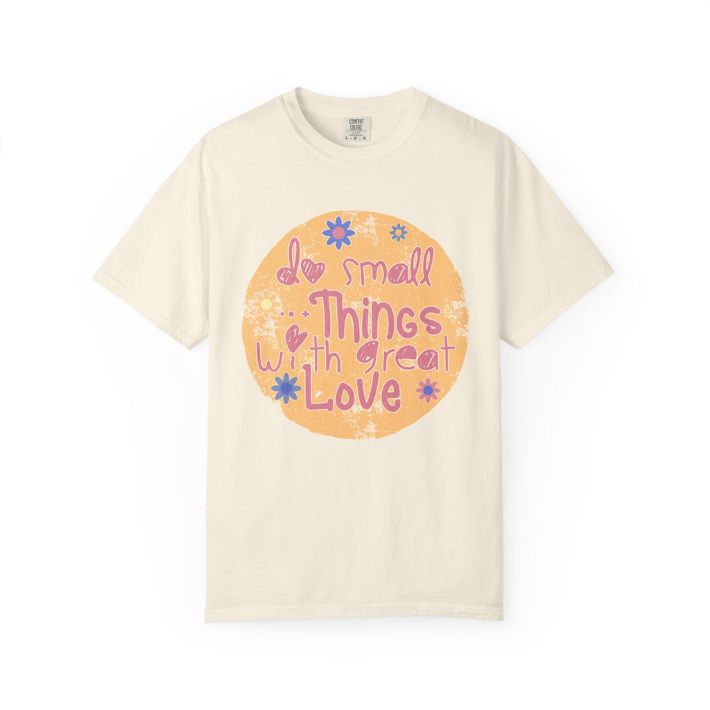 Textured Inspirational Tee — "Do Small Things With Great Love" Floral Graphic