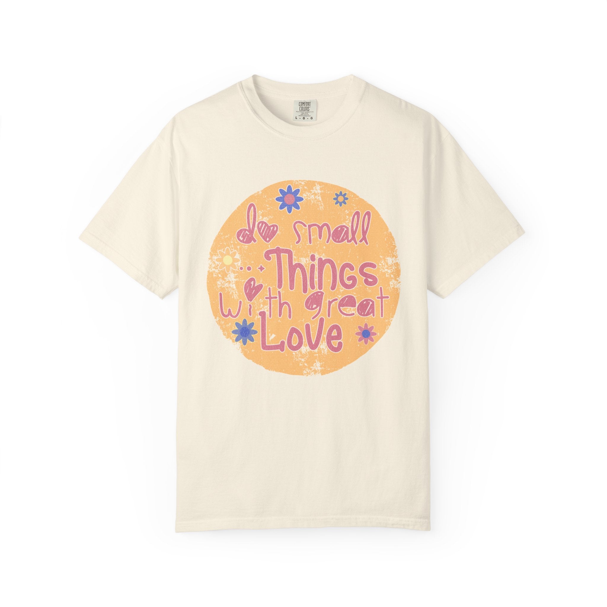 Textured Inspirational Tee — "Do Small Things With Great Love" Floral Graphic
