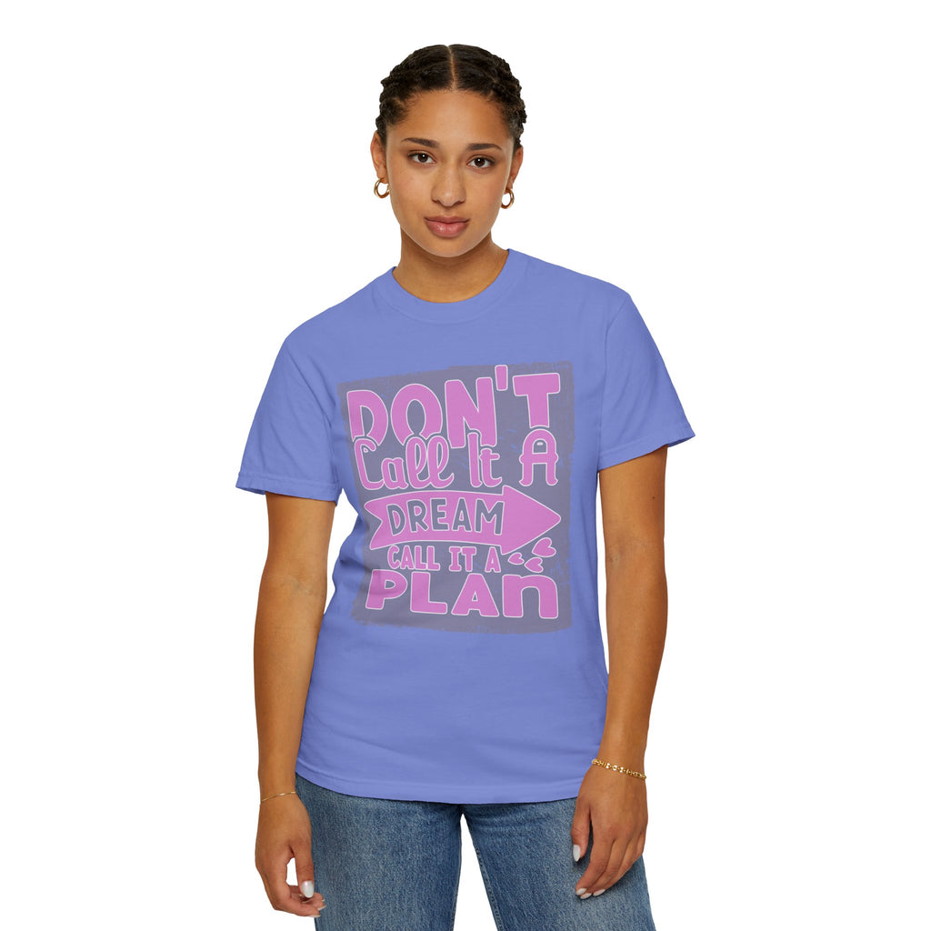 Textured Don’t Call It A Dream Call It A Plan T-Shirt — Motivational Graphic Tee