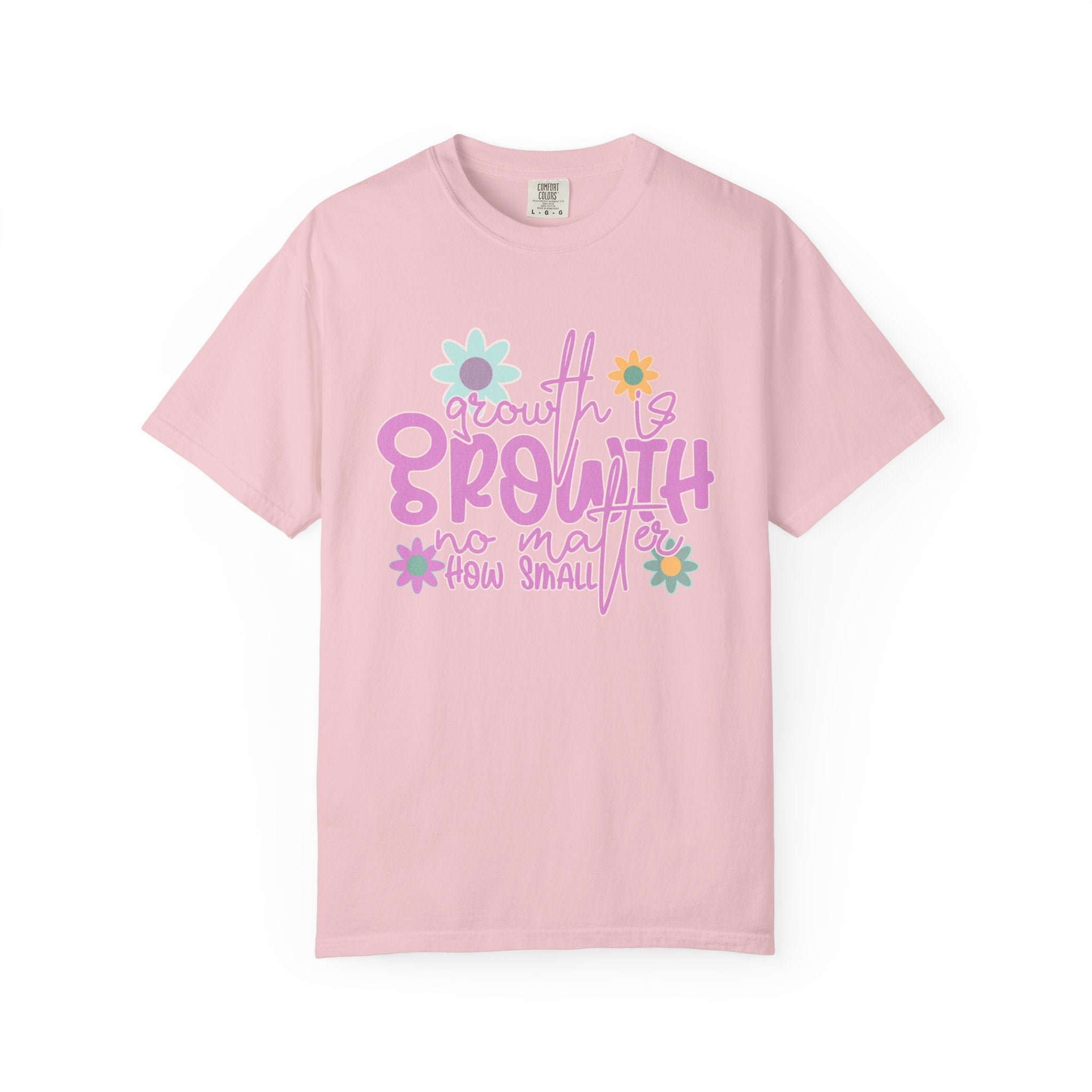 Textured Growth Is Growth T-Shirt — "Growth Is Growth No Matter How Small" Floral Tee