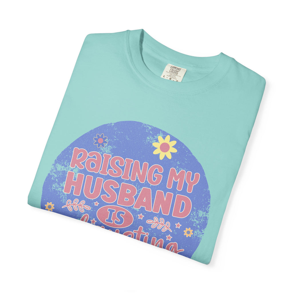 Raising My Husband Is Exhausting Textured Tee — Funny Mom Wife Graphic T-Shirt