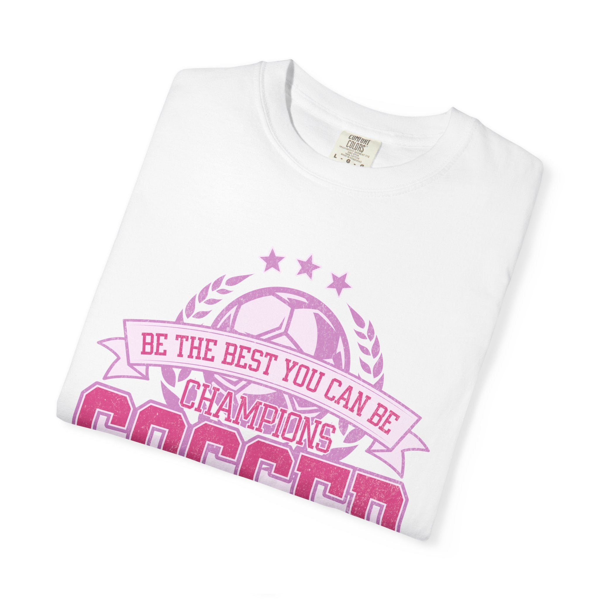 Textured Soccer Mom T‑Shirt — Be The Best You Can Be Champion Soccer Mom