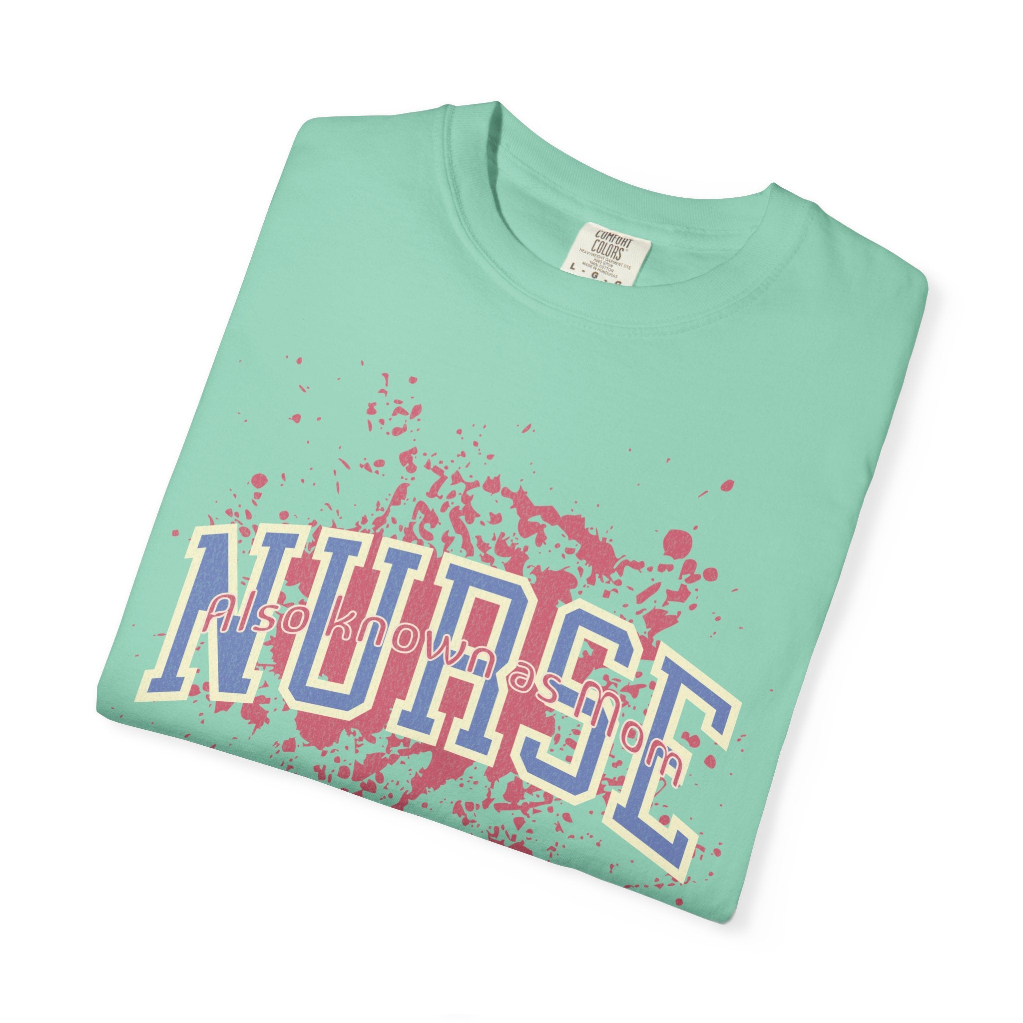 Nurse Also Known As Mom Textured T‑Shirt — Retro Collegiate Text with Paint Splatter