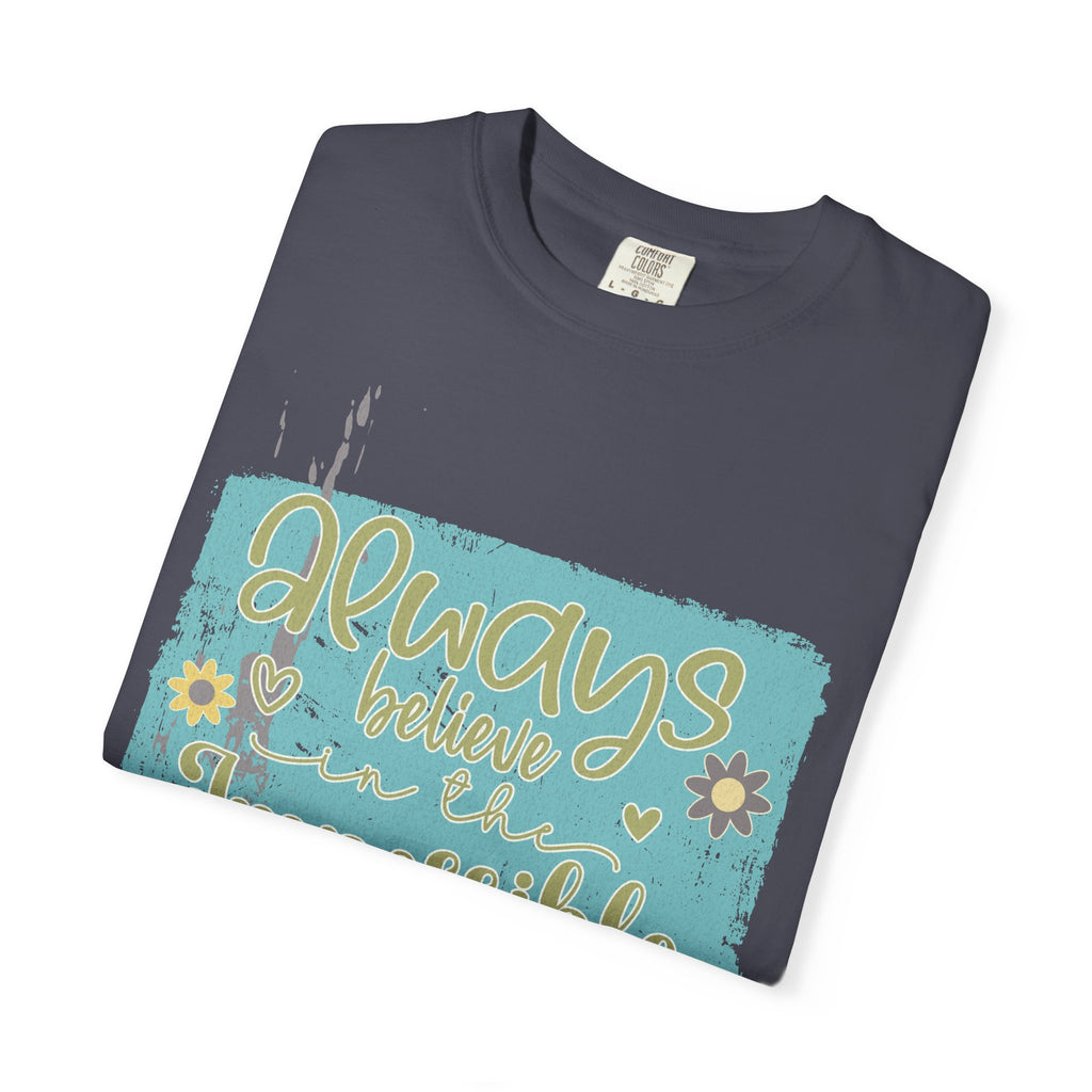 Textured T-Shirt — "Always Believe in the Impossible" Inspirational Graphic Tee