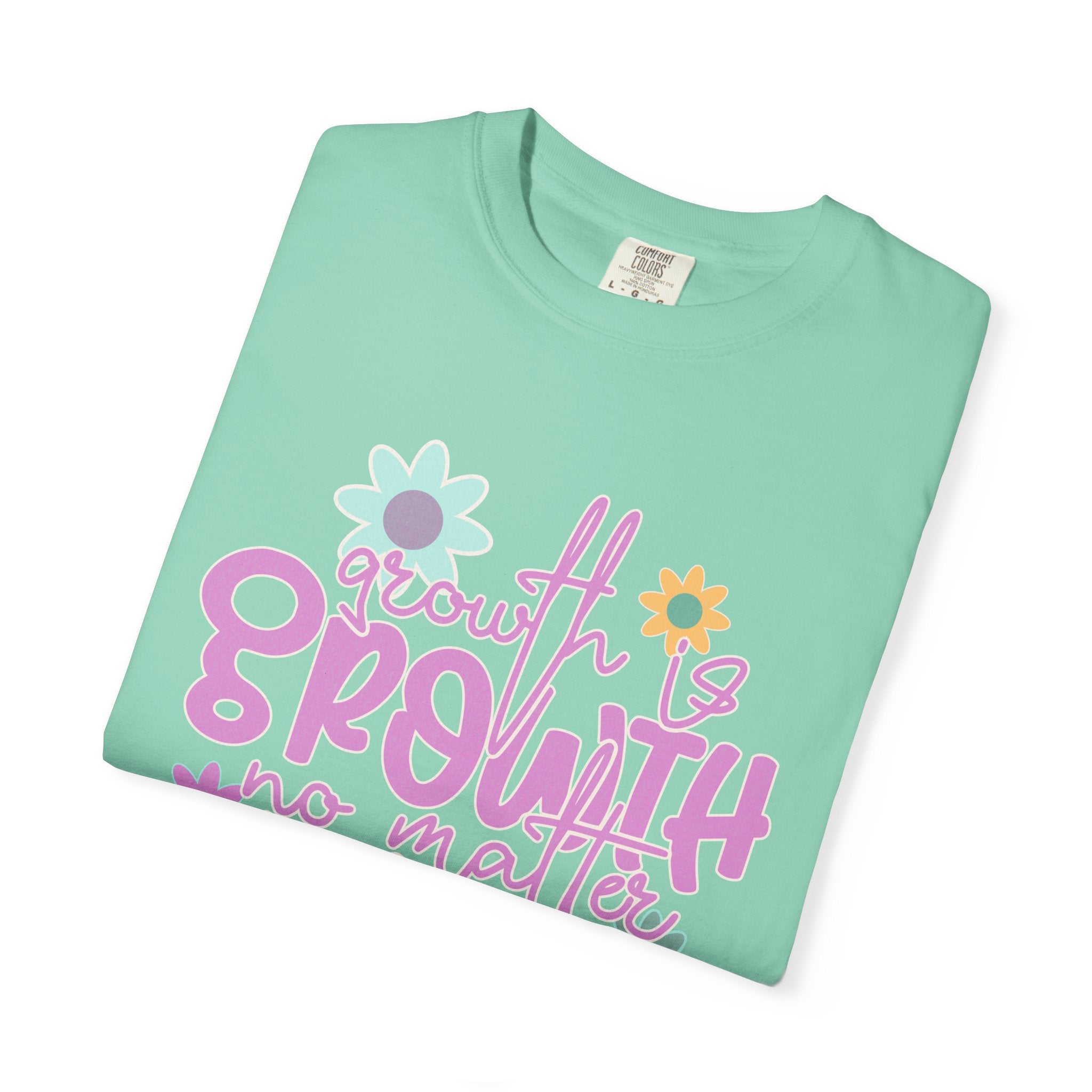 Textured Growth Is Growth T-Shirt — "Growth Is Growth No Matter How Small" Floral Tee