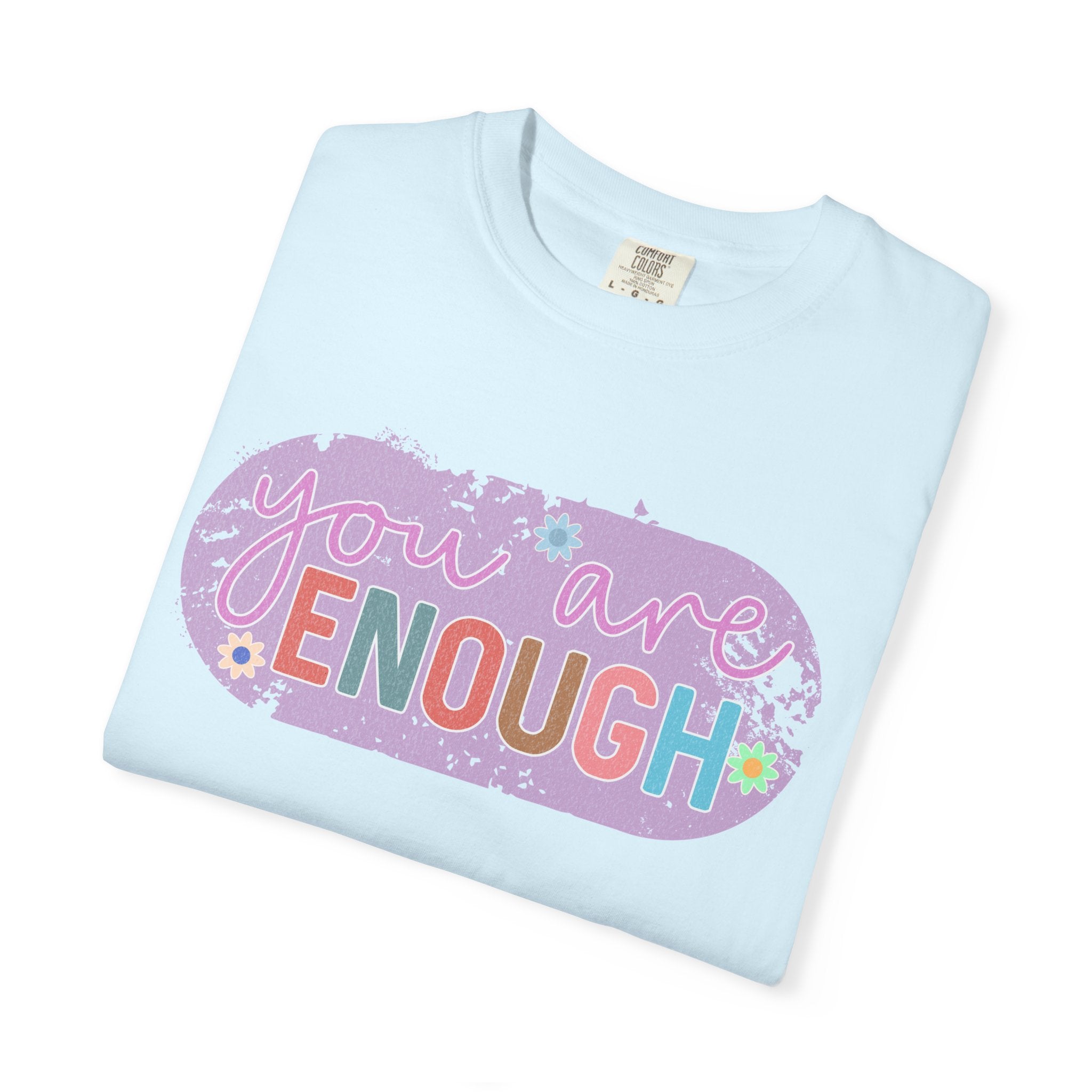 You Are Enough Textured T-Shirt — Positive Affirmation Floral Tee