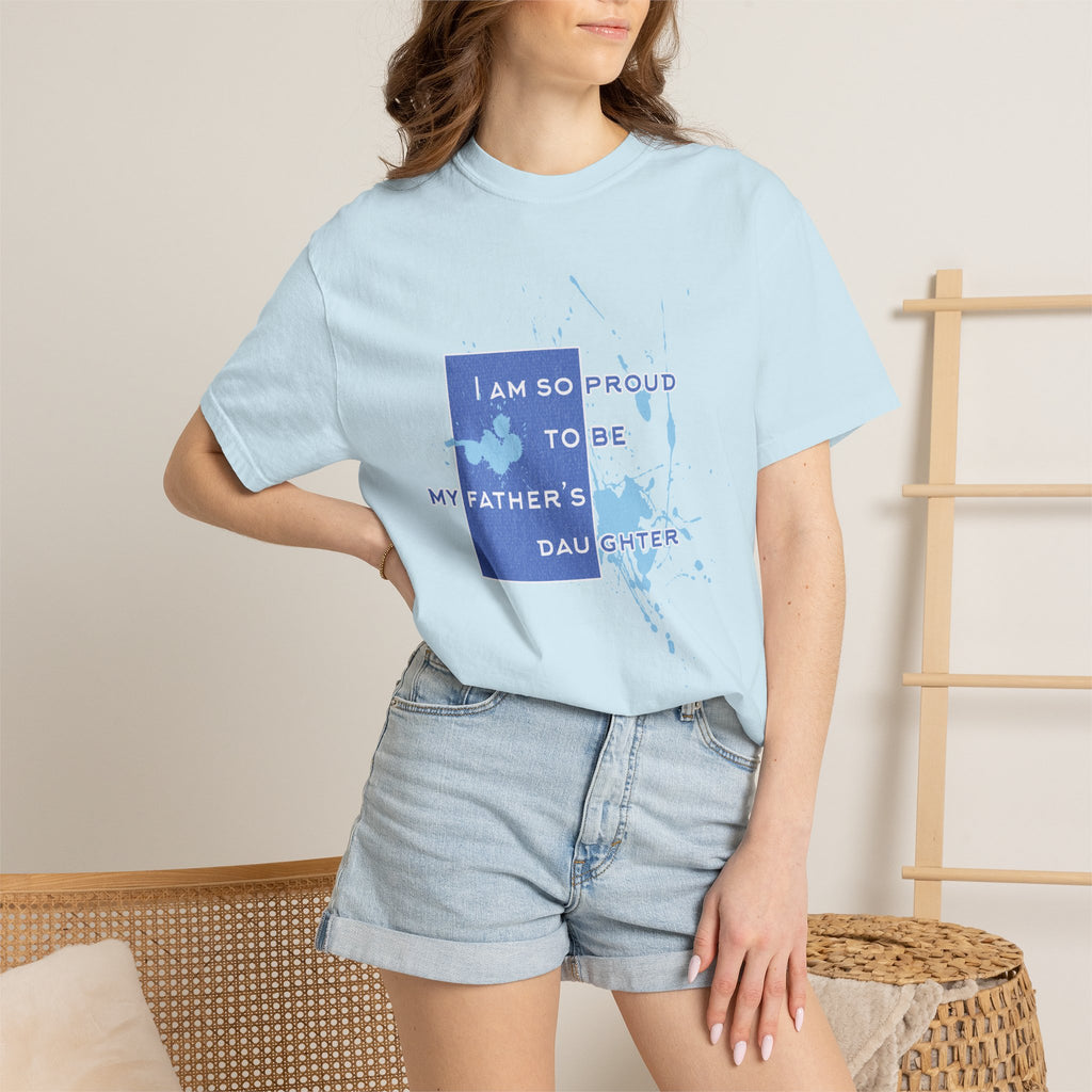 Father's Daughter Textured T-Shirt — "I Am So Proud To Be My Father's Daughter" Graphic Tee