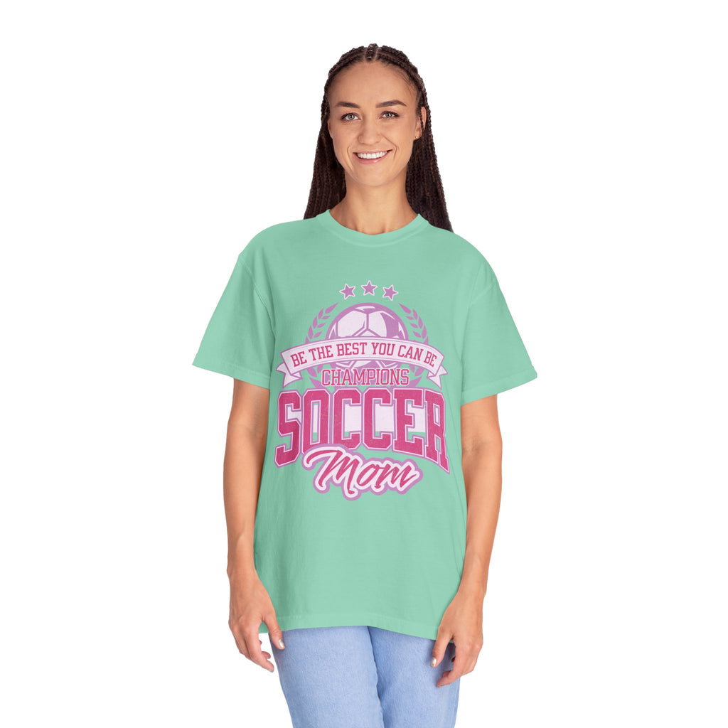Textured Soccer Mom T‑Shirt — Be The Best You Can Be Champion Soccer Mom