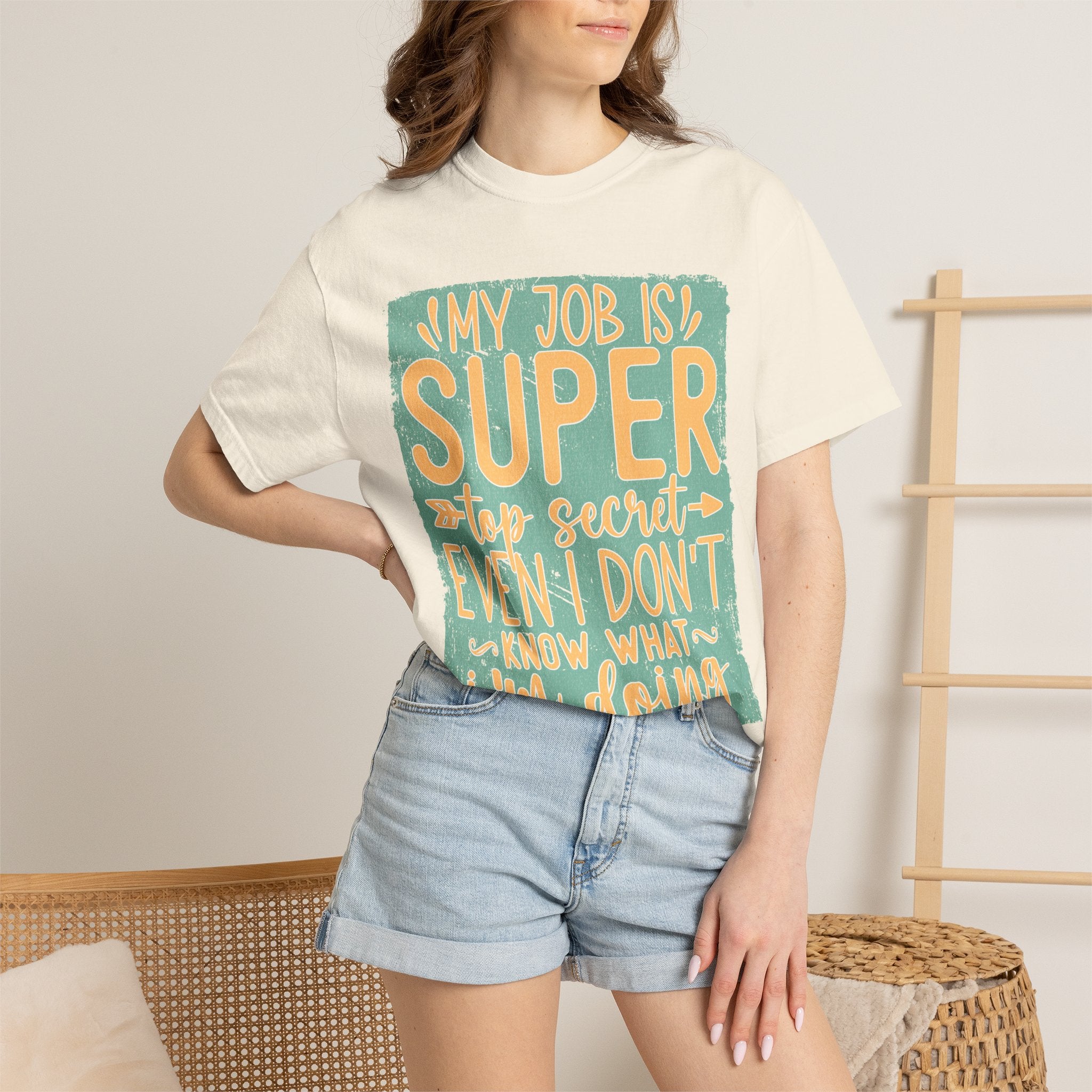 Textured Funny Graphic T-Shirt — “My Job Is Super Top Secret Even I Don’t Know What I’m Doing”