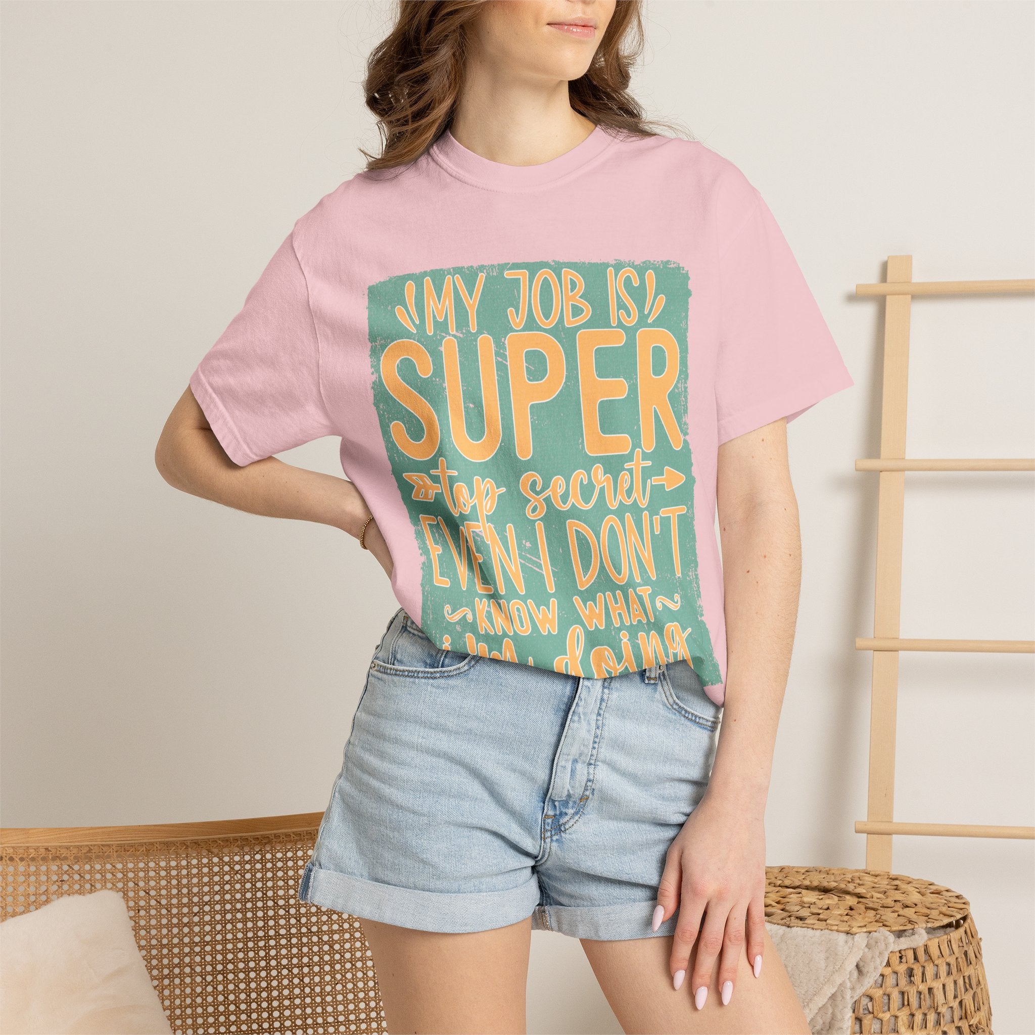 Textured Funny Graphic T-Shirt — “My Job Is Super Top Secret Even I Don’t Know What I’m Doing”