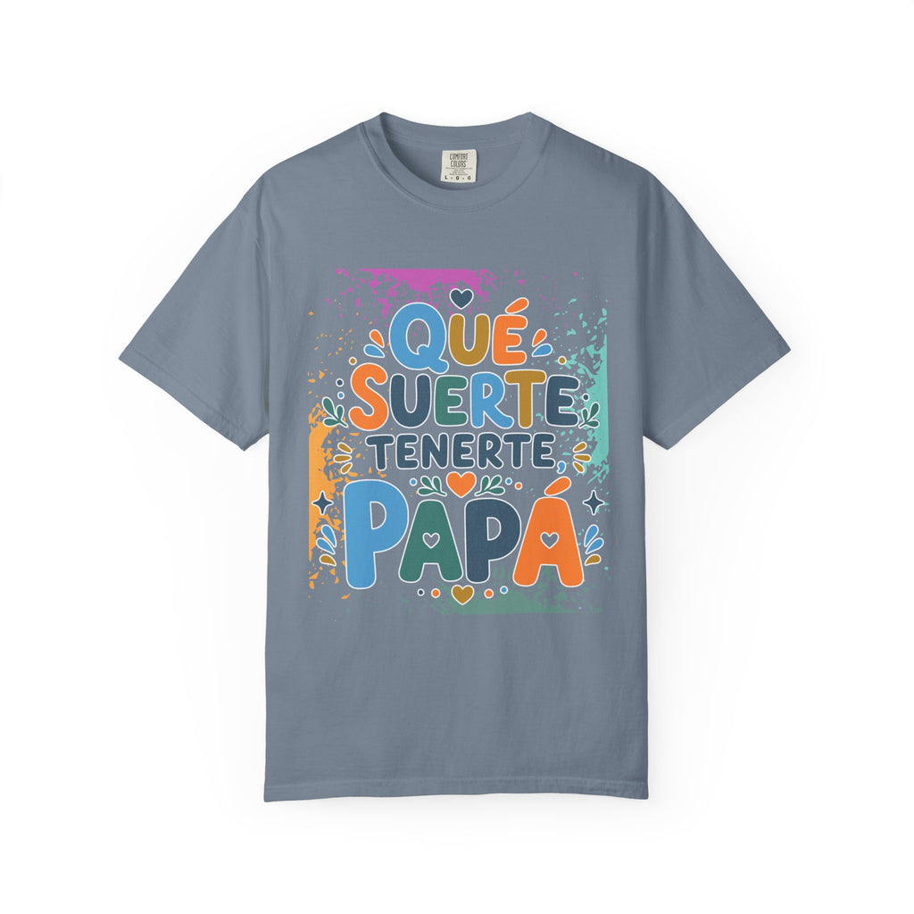 Qué Suerte Tenerte, Papá — Father's Day Textured T-Shirt