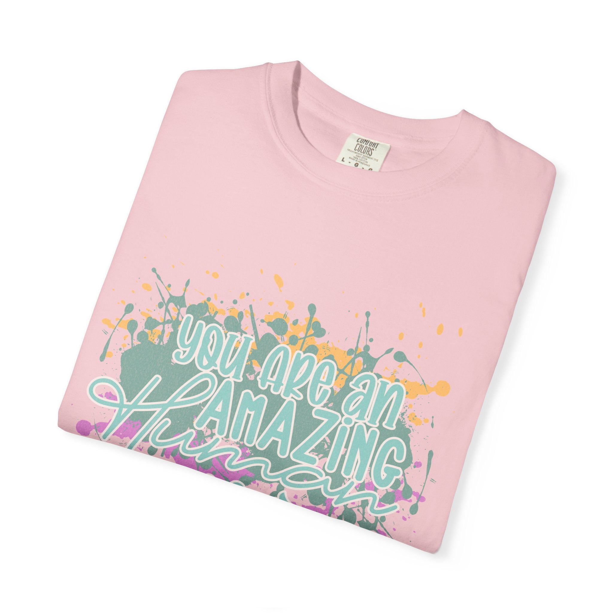 You Are An Amazing Human T-Shirt —Textured Positive Splash Graphic Tee