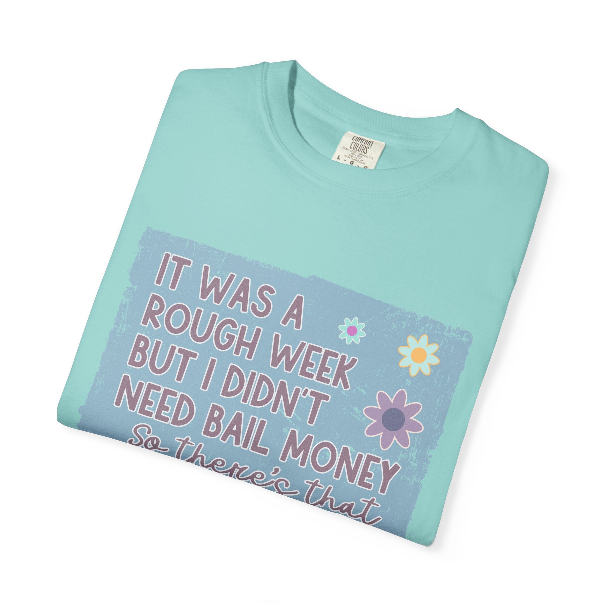 Textured Graphic T-Shirt — "It Was a Rough Week But I Didn't Need Bail Money" Vintage Floral Tee