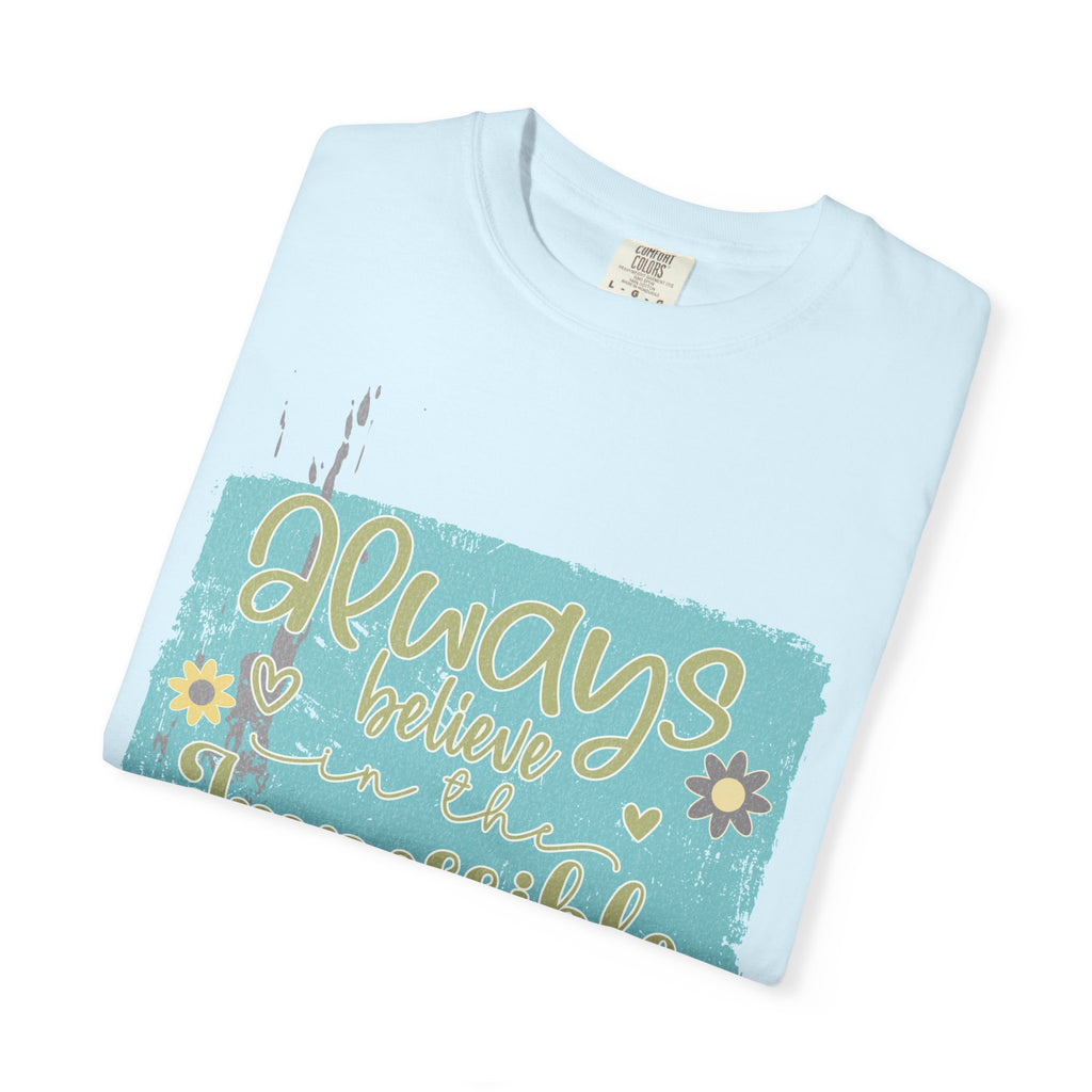 Textured T-Shirt — "Always Believe in the Impossible" Inspirational Graphic Tee
