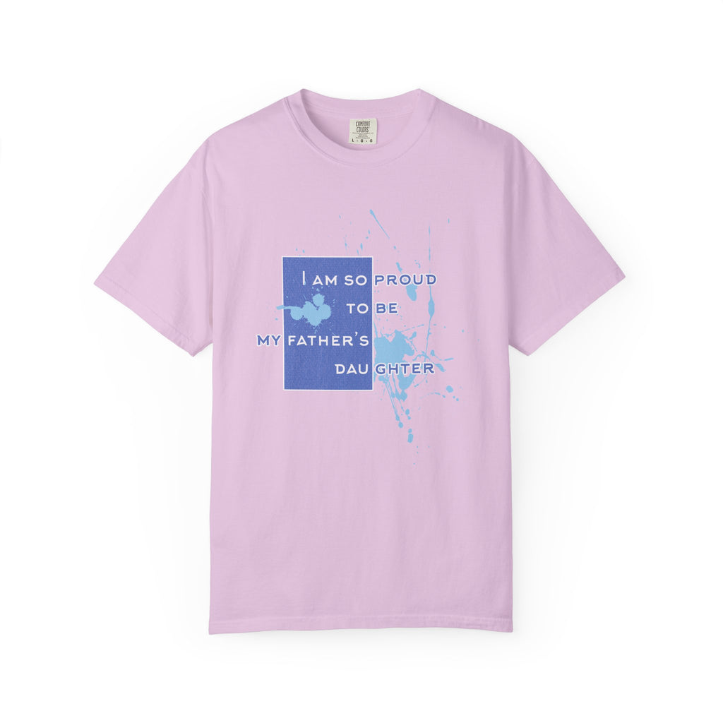 Father's Daughter Textured T-Shirt — "I Am So Proud To Be My Father's Daughter" Graphic Tee