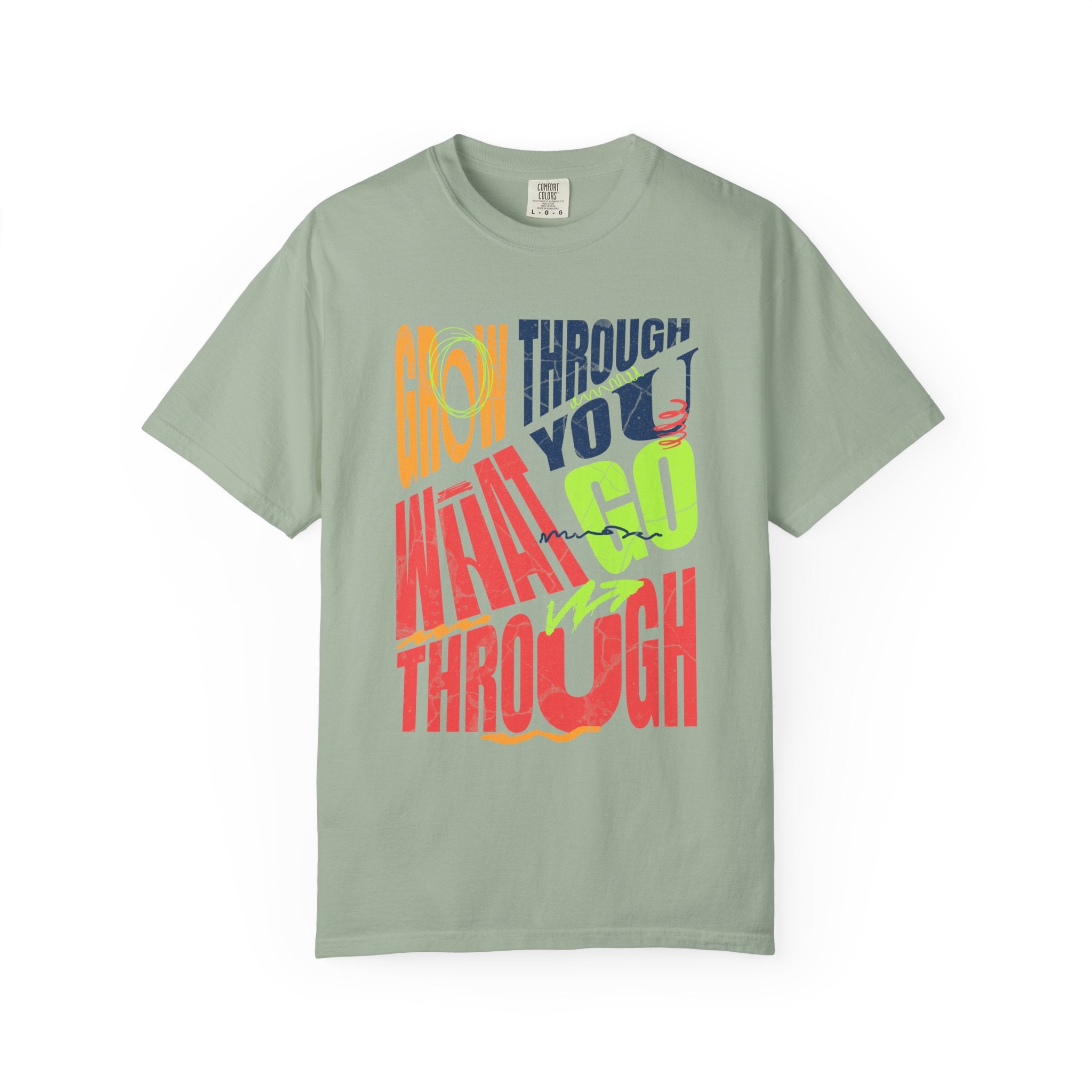 Grow Through What You Go Through T-Shirt | Textured Colorful Typographic Motivational Tee