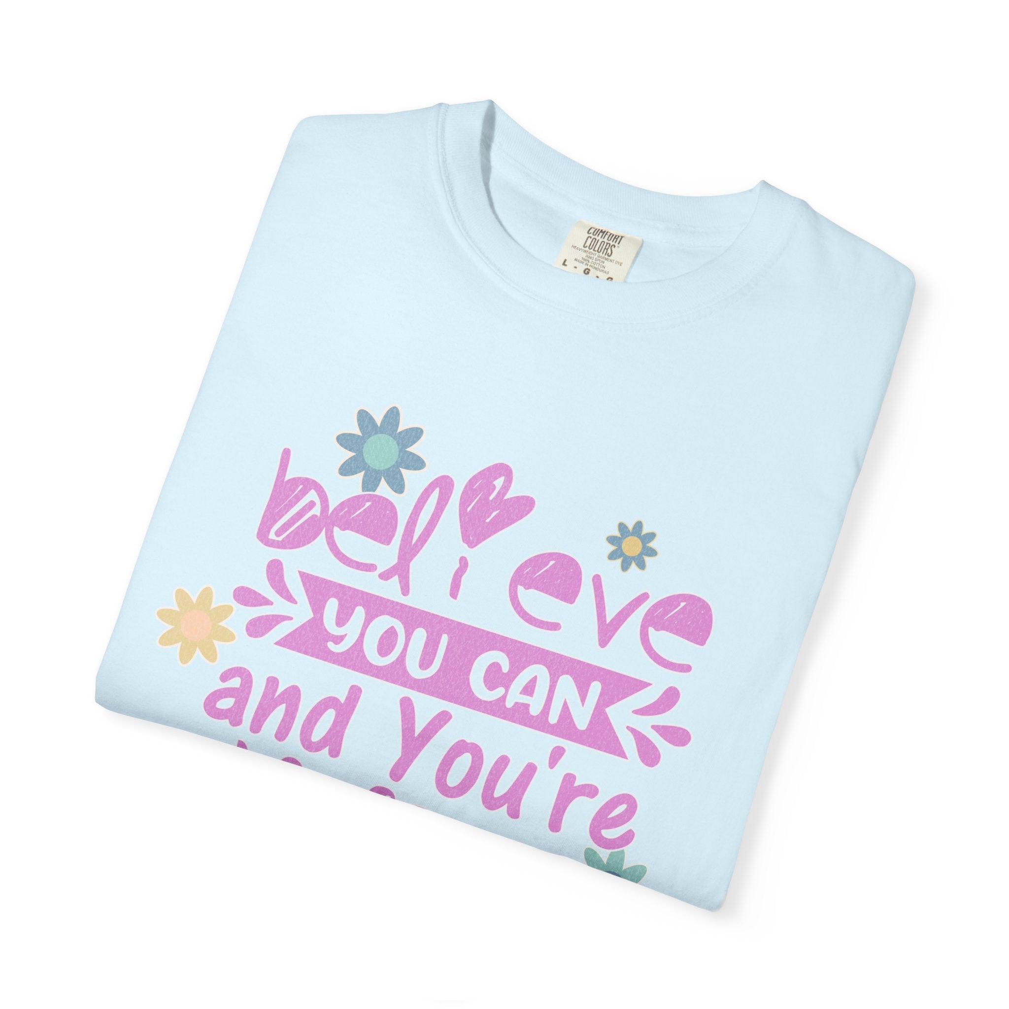Textured Believe You Can T-Shirt — Inspirational Floral Motivational Tee