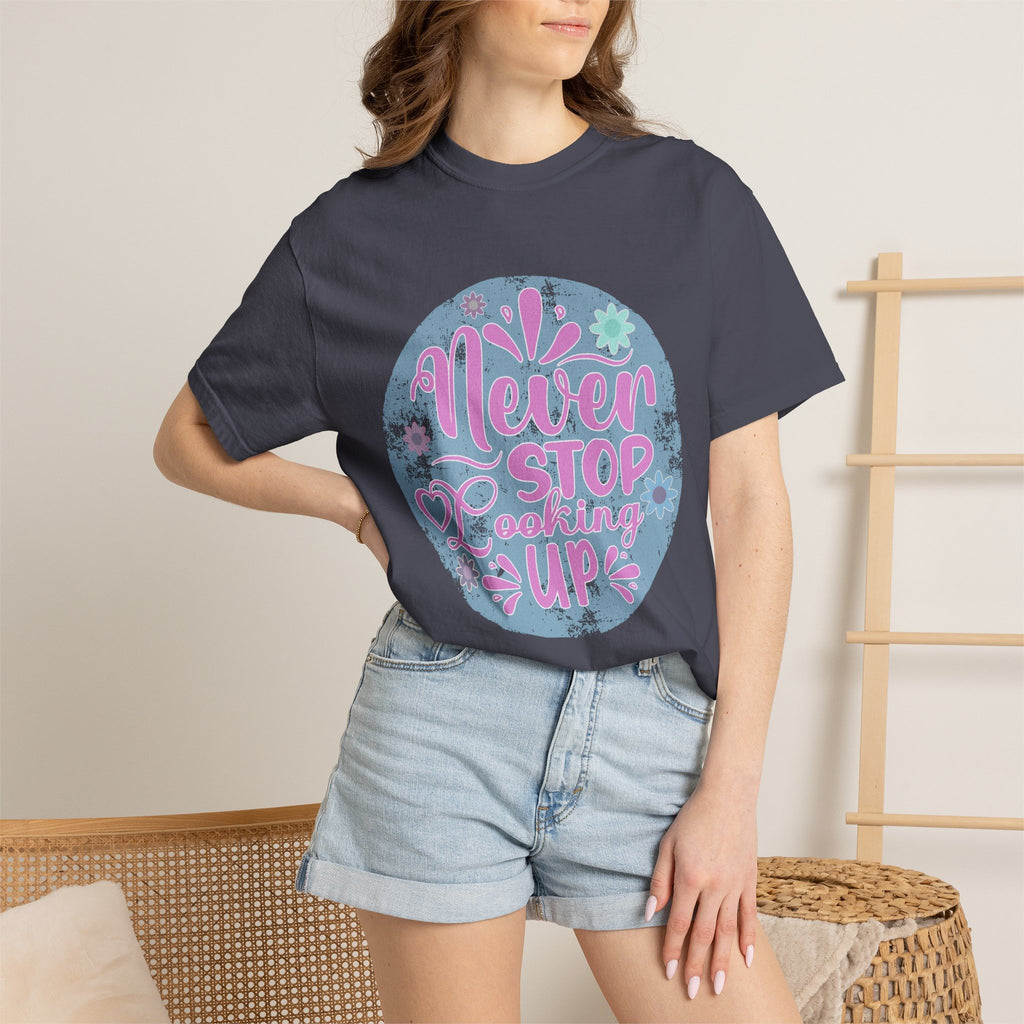 Textured T-Shirt — "Never Stop Looking Up" Inspirational Graphic Tee