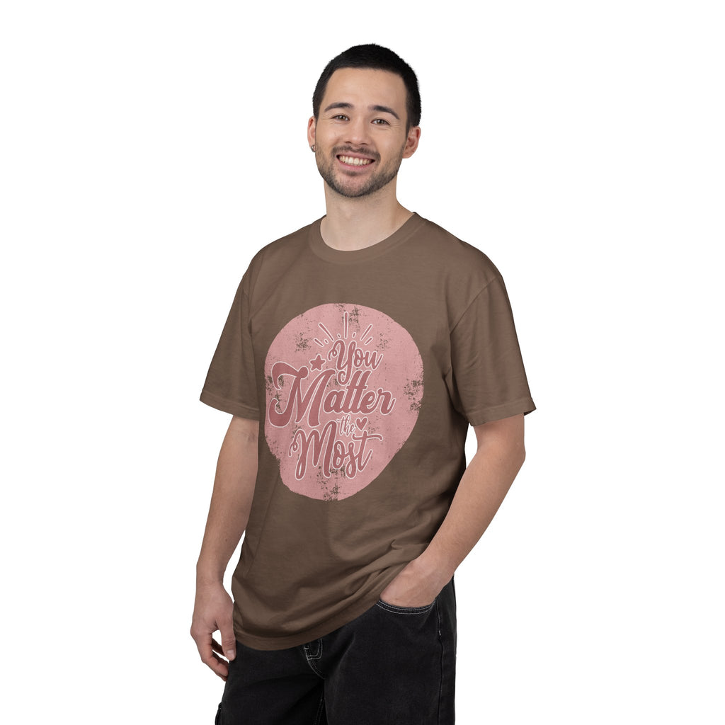 You Matter Most T-shirt | Textured Pink Vintage Script Message