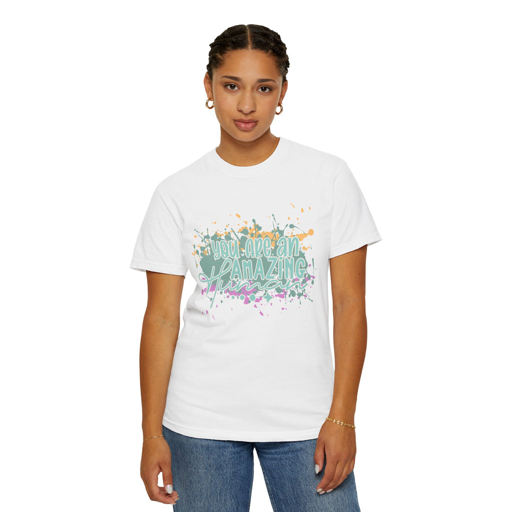 You Are An Amazing Human T-Shirt —Textured Positive Splash Graphic Tee