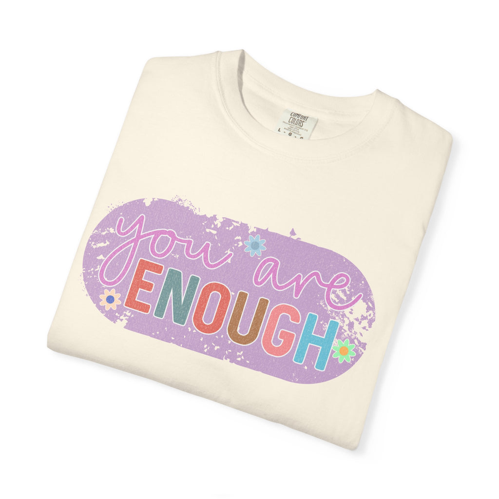You Are Enough Textured T-Shirt — Positive Affirmation Floral Tee