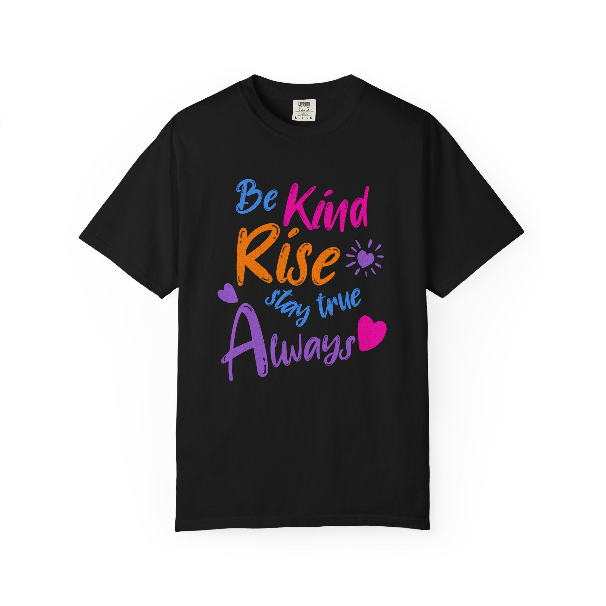 Textured Be Kind Rise Always T-Shirt — Inspirational Positive Message Tee