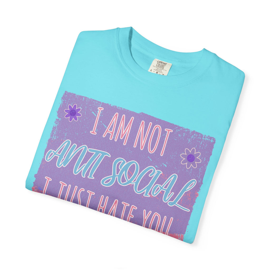 I Am Not Anti-Social I Just Hate You Textured T-Shirt