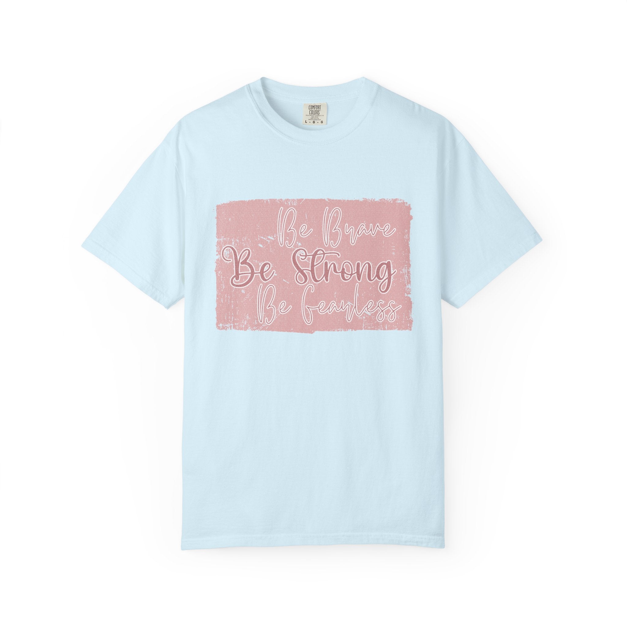 Be Brave Be Strong Be You T-shirt | Textured Inspirational Script Tee