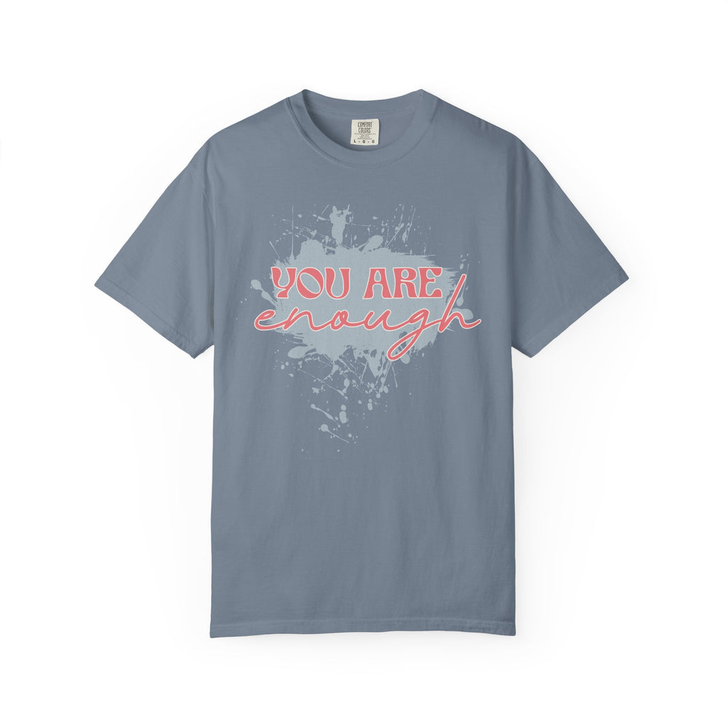 You Are Enough Textured Tee — Inspirational Positive Message Graphic T-Shirt