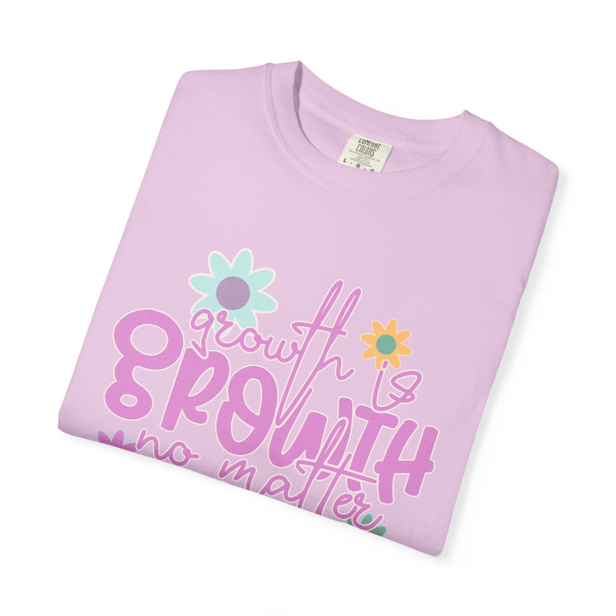 Textured Growth Is Growth T-Shirt — "Growth Is Growth No Matter How Small" Floral Tee