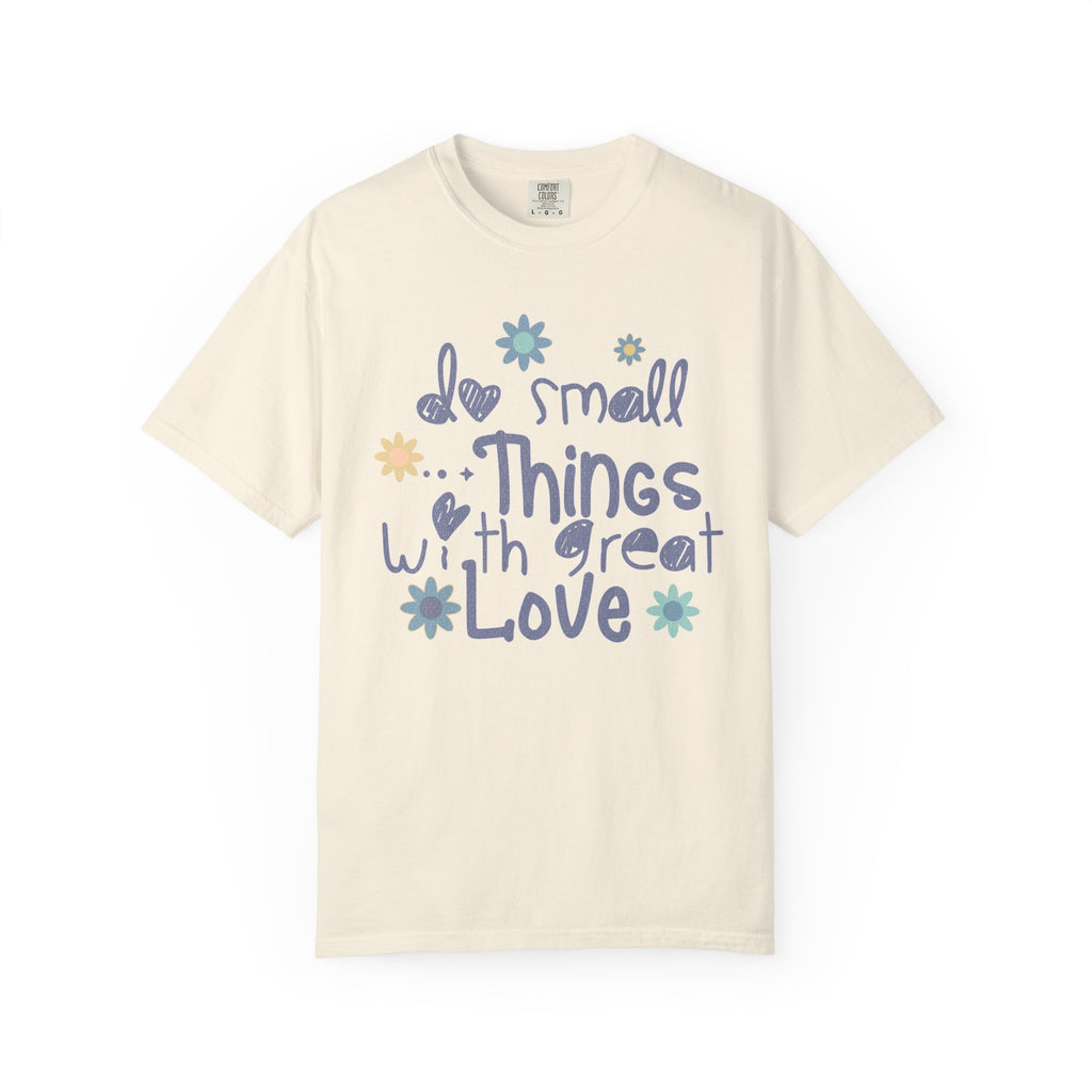 Textured T-Shirt — "Do Small Things with Great Love" Floral Graphic Tee