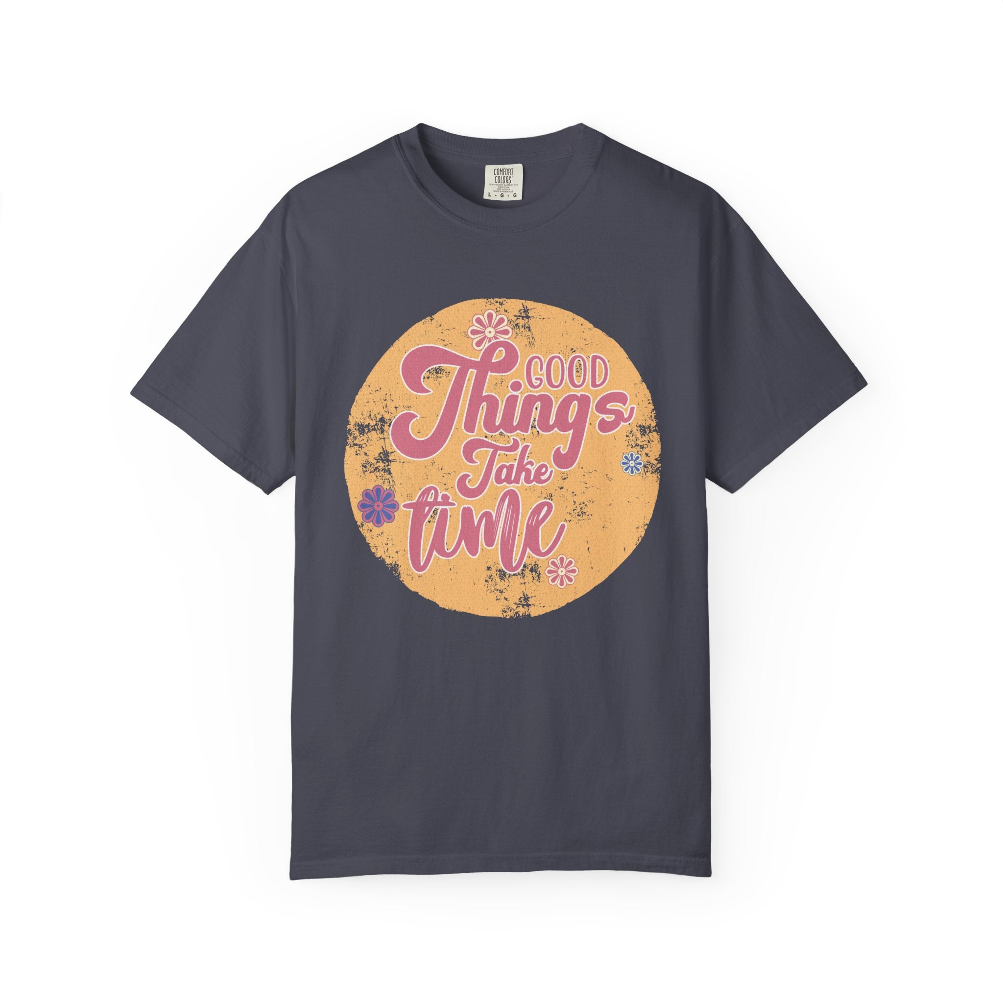 Good Things Take Time T-Shirt | Textured Retro Script Floral Graphic