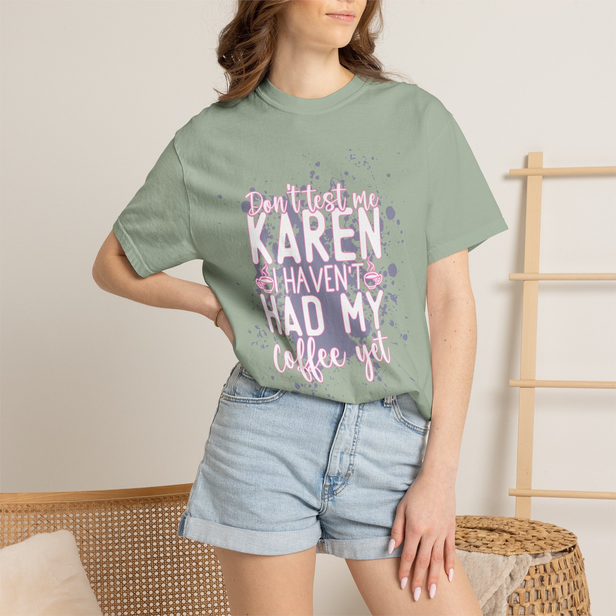 Karen Hasn’t Had My Coffee Textured T-Shirt — Funny Coffee Quote Tee