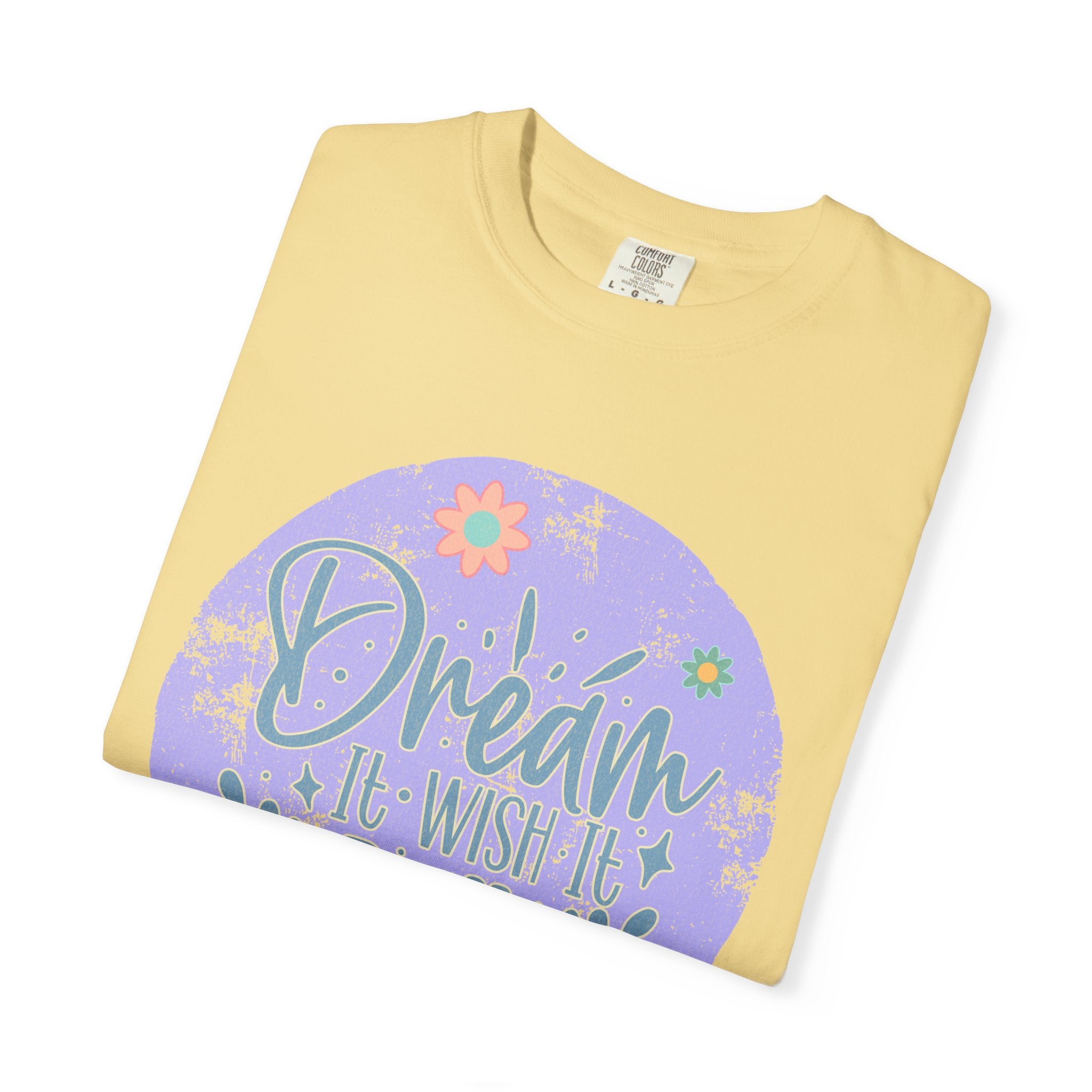Dream Wish It Do It Textured T-Shirt — Inspirational Floral Graphic Tee