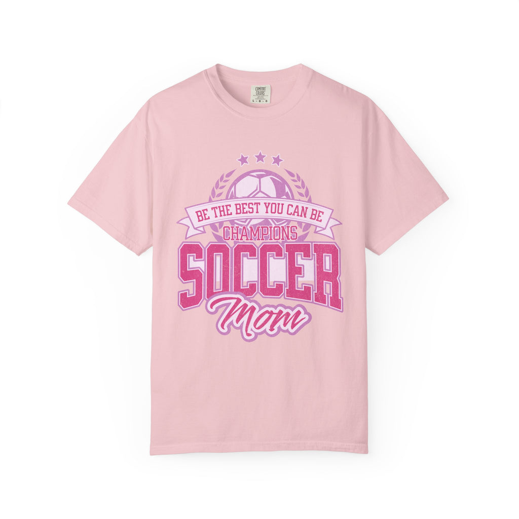 Textured Soccer Mom T‑Shirt — Be The Best You Can Be Champion Soccer Mom