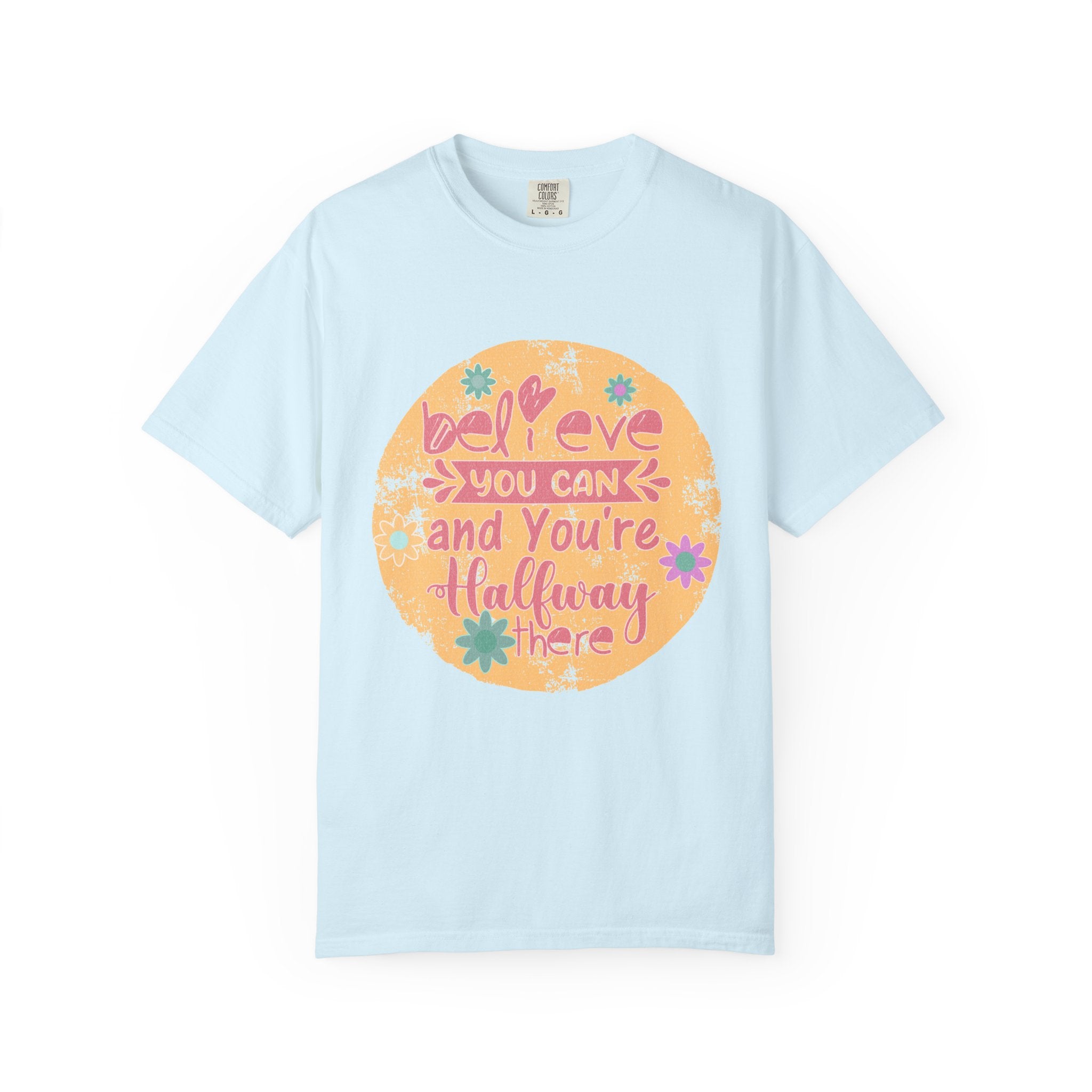 Textured Believe You Can Tee — "Believe You Can and You're Halfway There" Inspirational T‑Shirt