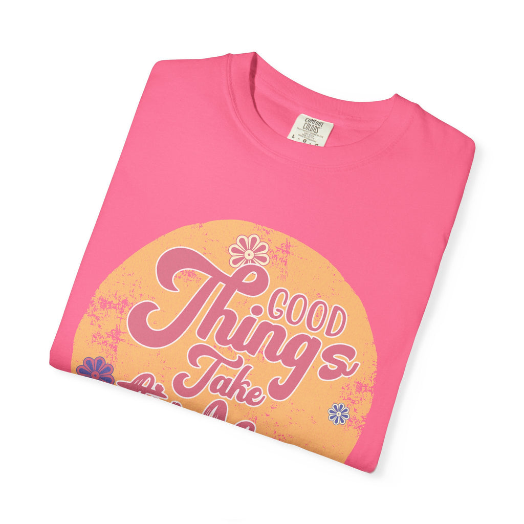Good Things Take Time T-Shirt | Textured Retro Script Floral Graphic