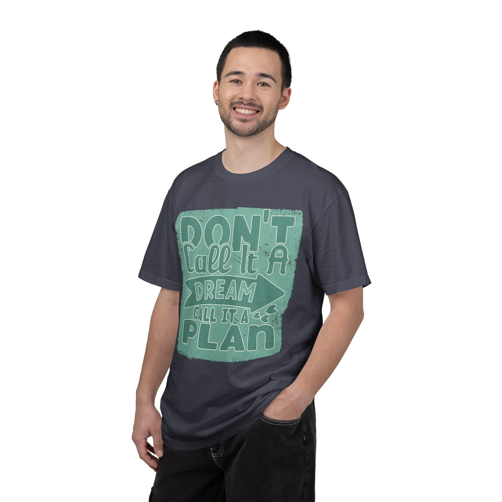Textured Motivational T-Shirt — "Don't Call It A Dream, Call It A Plan" Inspirational Tee